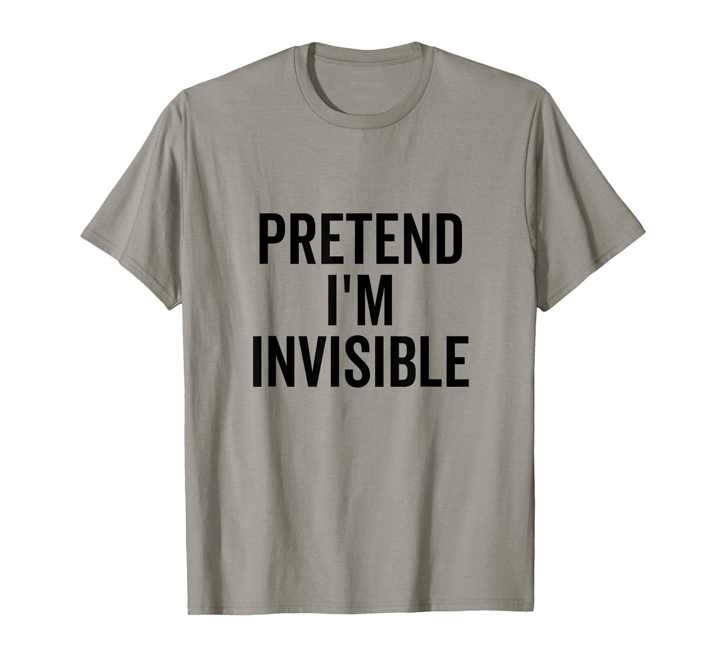 Pretend I'm Invisible Funny Introvert Humor T-Shirt