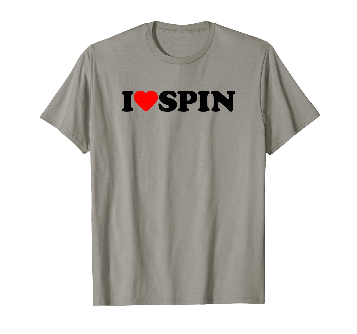 I Love Spin Funny Gym Saying Workout Spinning Class Gift T-Shirt