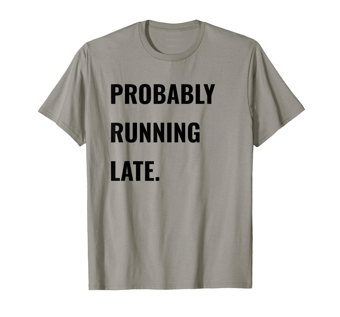 Procrastinator Shirt Probably Running Late Tee Never On Time T-Shirt