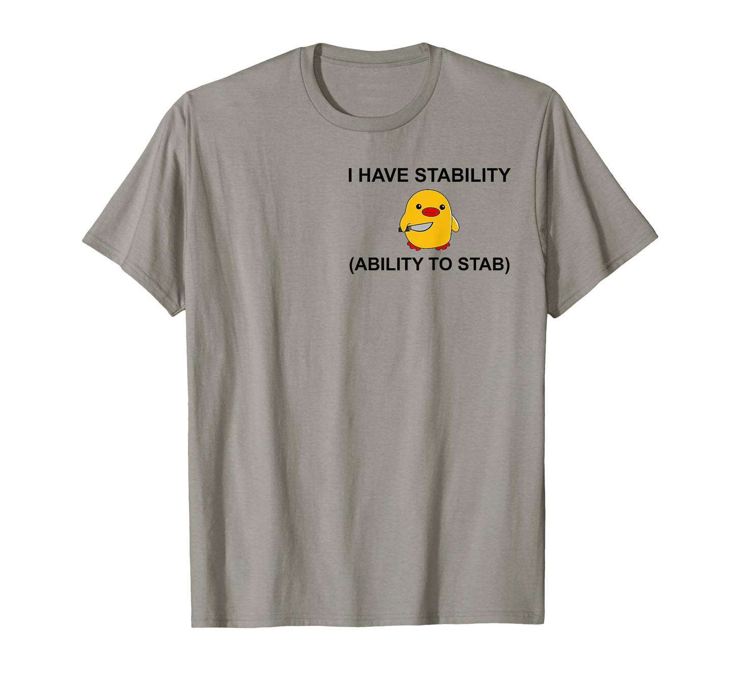 I Have Stability Ability To Stab Funny Cute Duck Funny T-Shirt