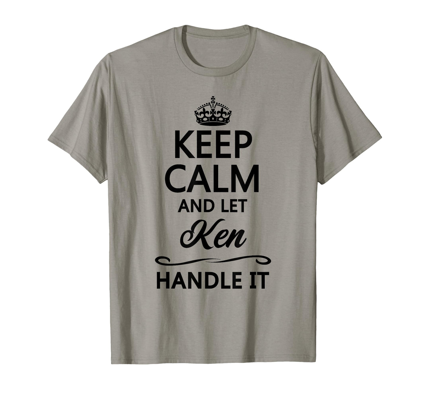 Keep Calm and Let Ken Handle It Funny Name Gift T-Shirt