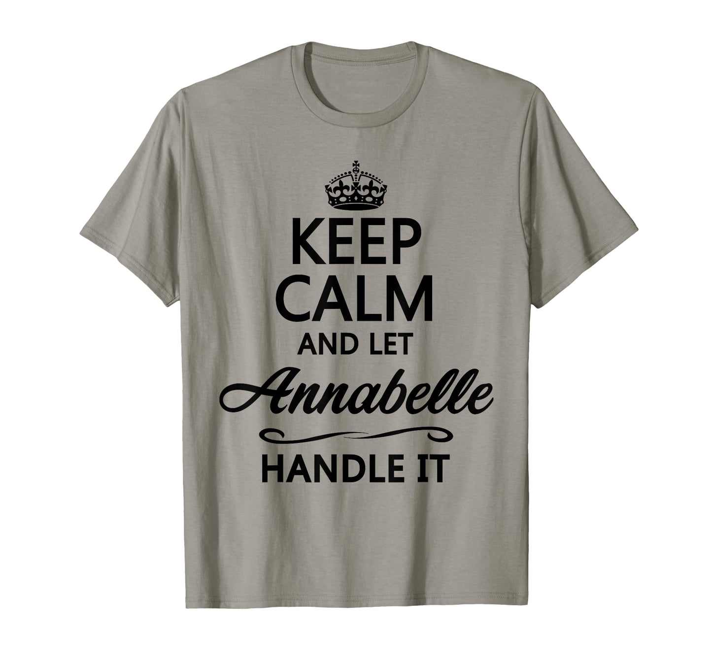 Keep Calm and Let Annabelle Handle It Funny Name Gift T-Shirt