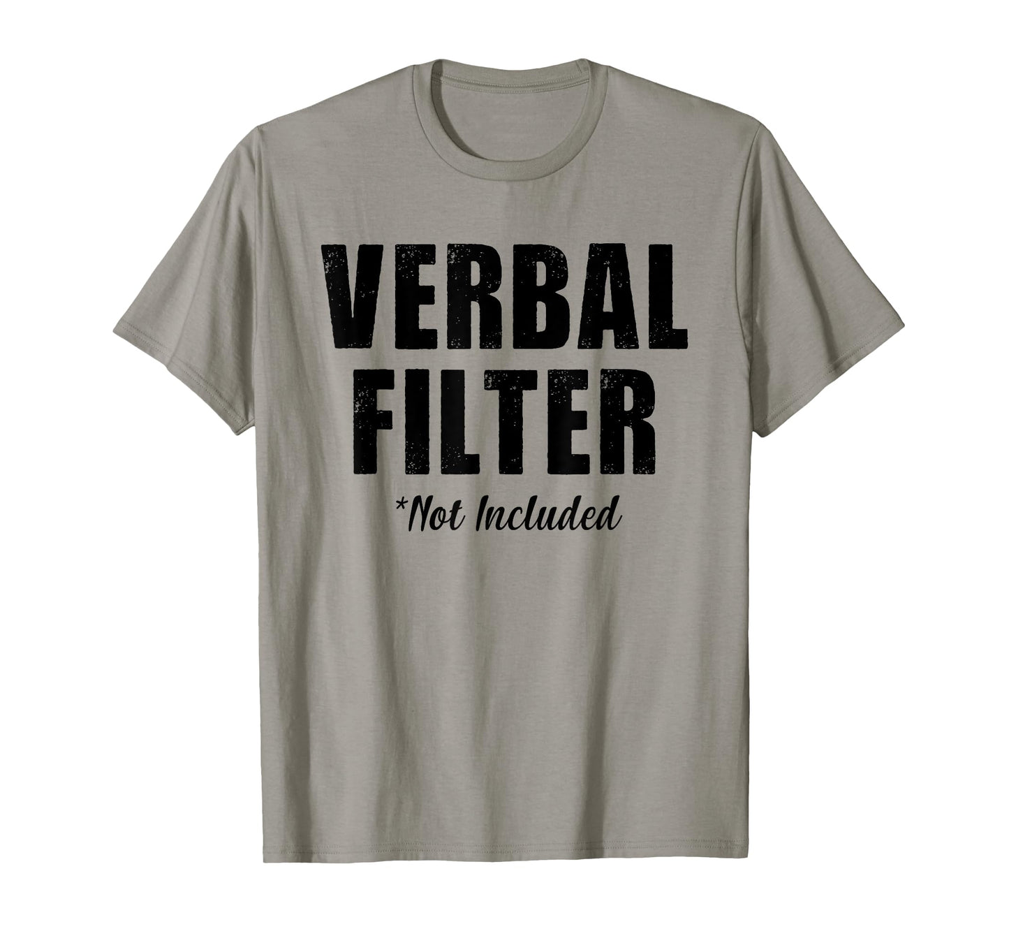Verbal Filter Not Included Funny Sarcastic Saying T-Shirt