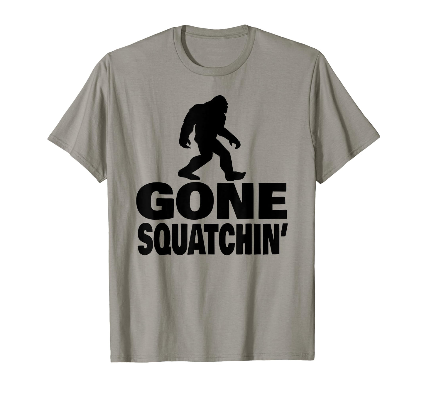 gone squatchin funny Bigfoot gone squatchin T-Shirt