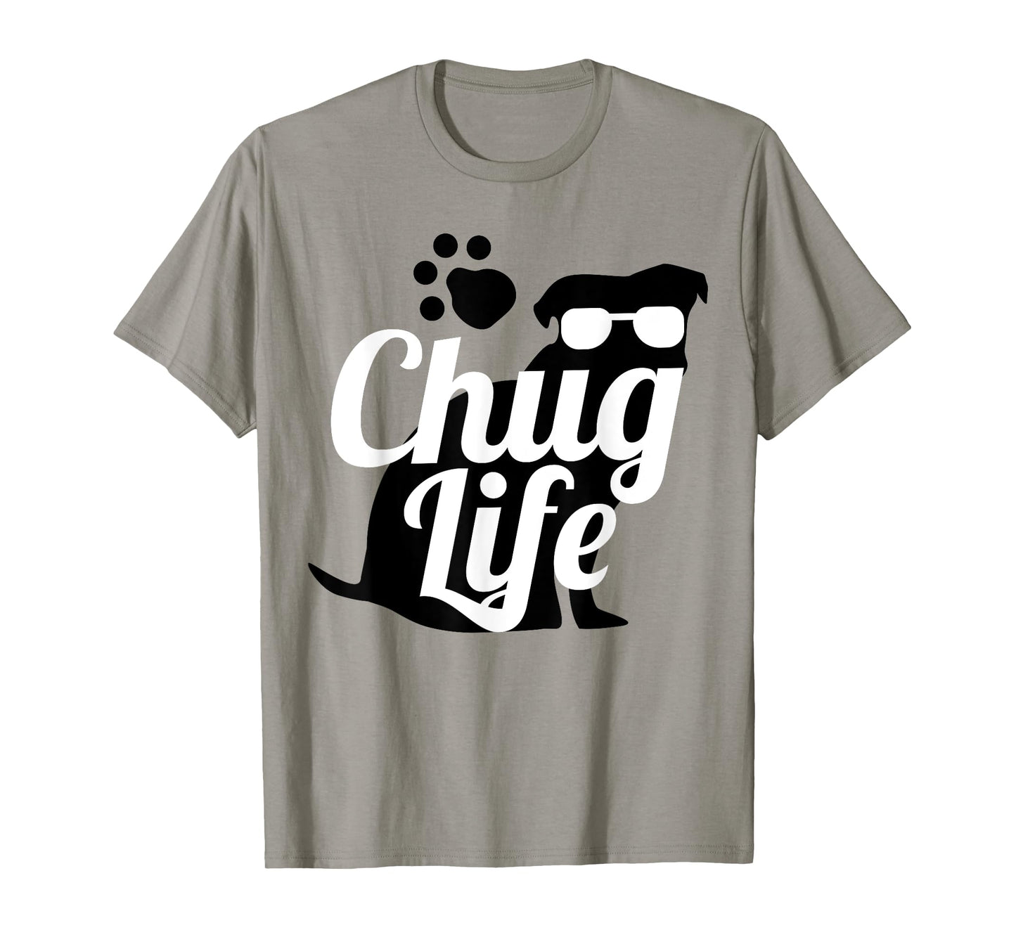 Chug Life Shirt Funny Cute Dog Animal Lover Design Tee Gift Men Women Girls Kids T-Shirt