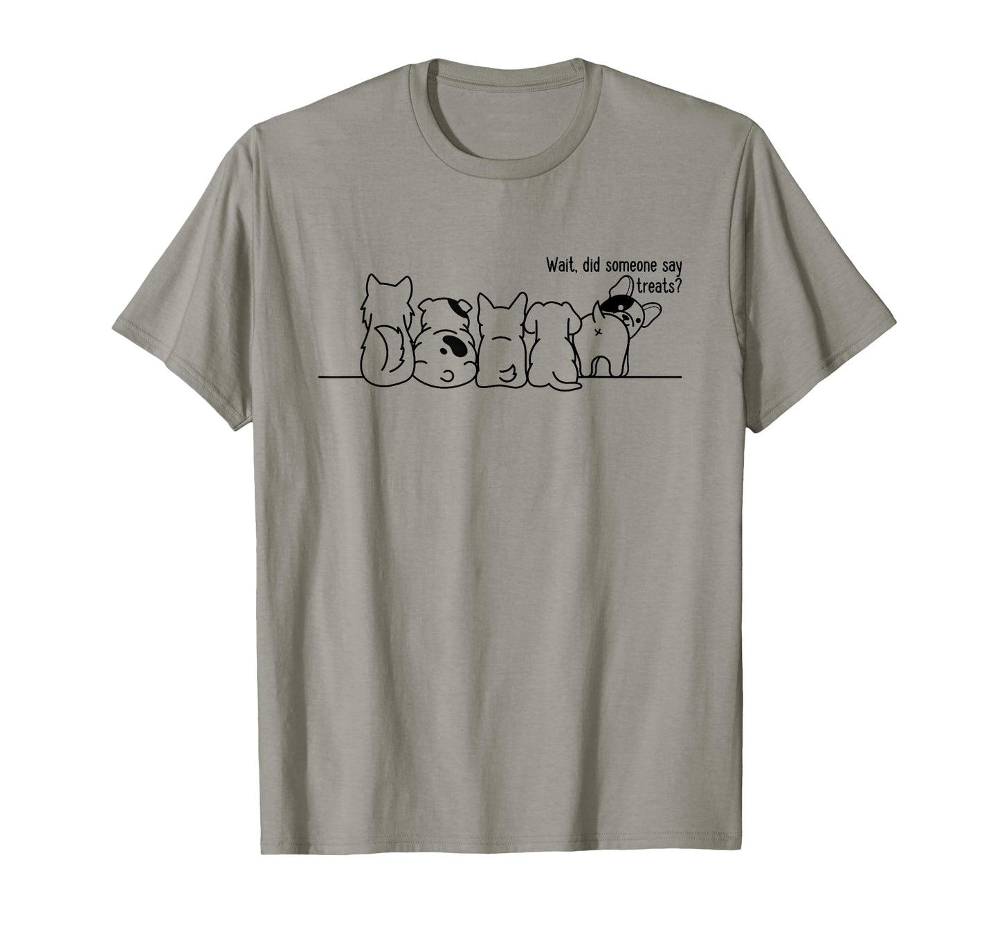 Wait Did Someone Say Treats T-Shirt