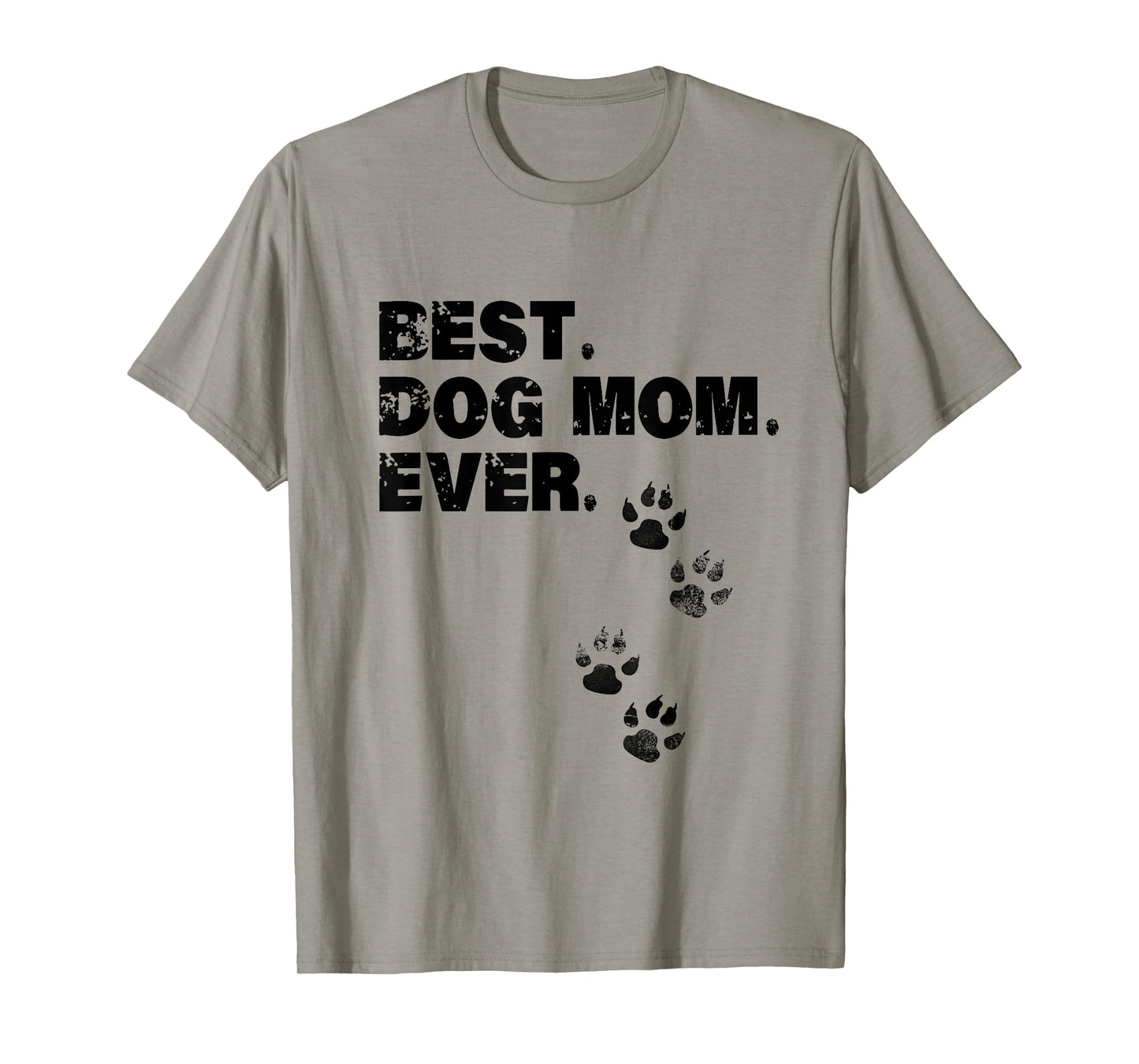 Best Dog Mom Ever Mother of Dogs Men Women Girls Kids T-Shirt