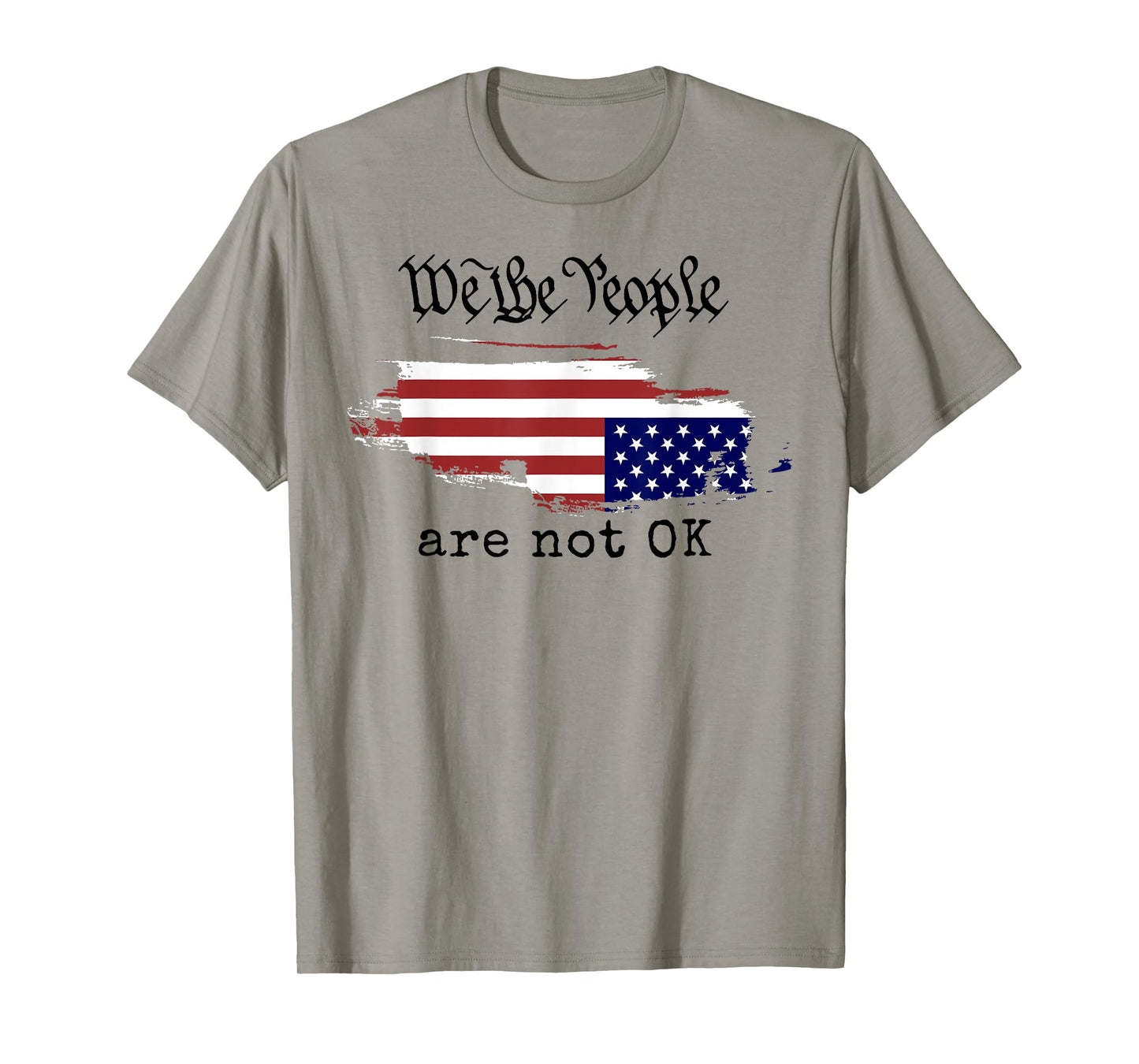We The People Are Not Ok T-Shirt