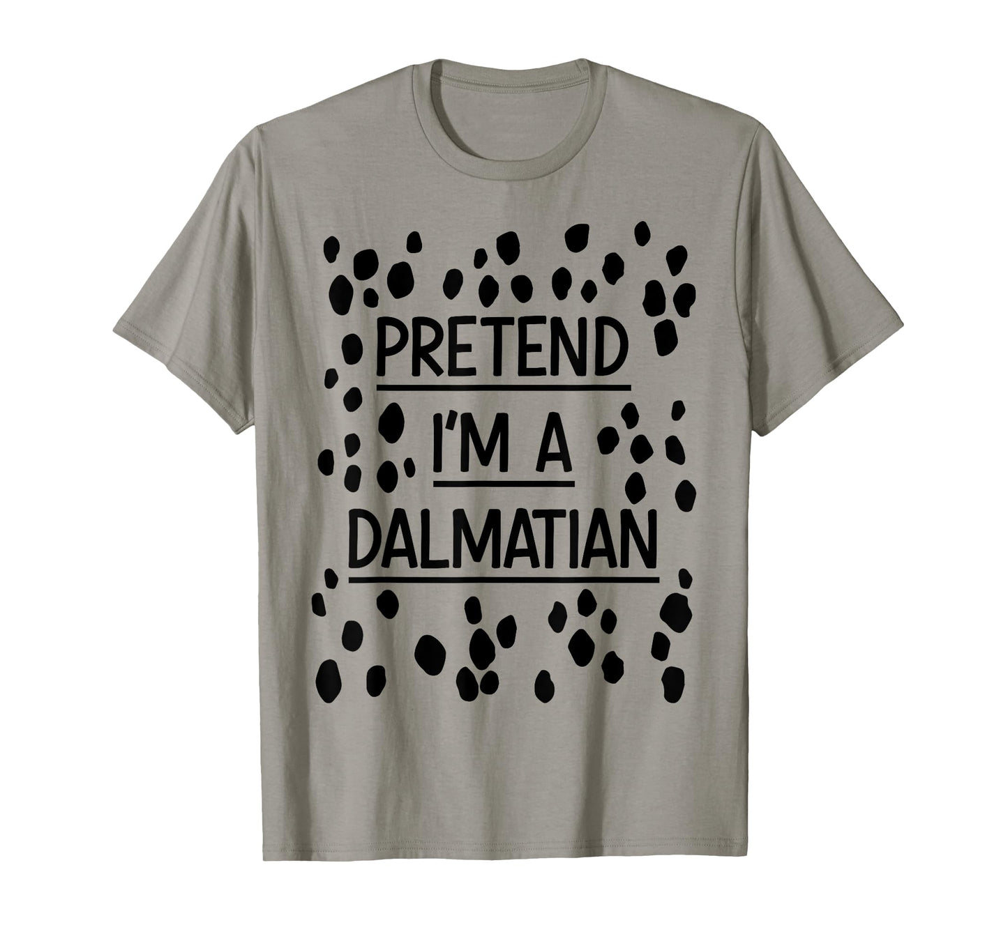 Pretend Im a Dalmatian Easy Lazy Costume for Halloween Party T-Shirt