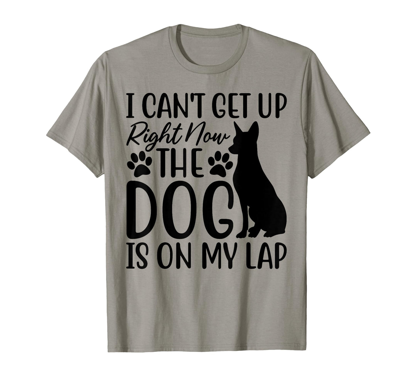 Dog Lover, I Can’t Get Up Right Now The Dog Is On My Lap T-Shirt for Men Women Kids