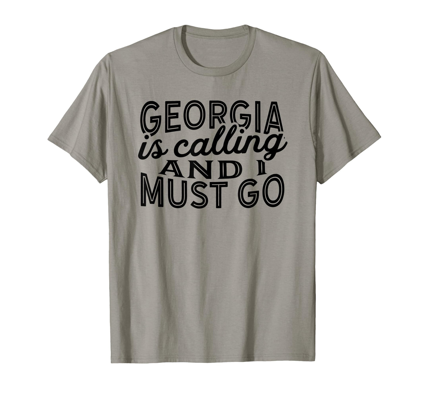 Georgia Is Calling And I Must Go T-Shirt Souvenir Gift