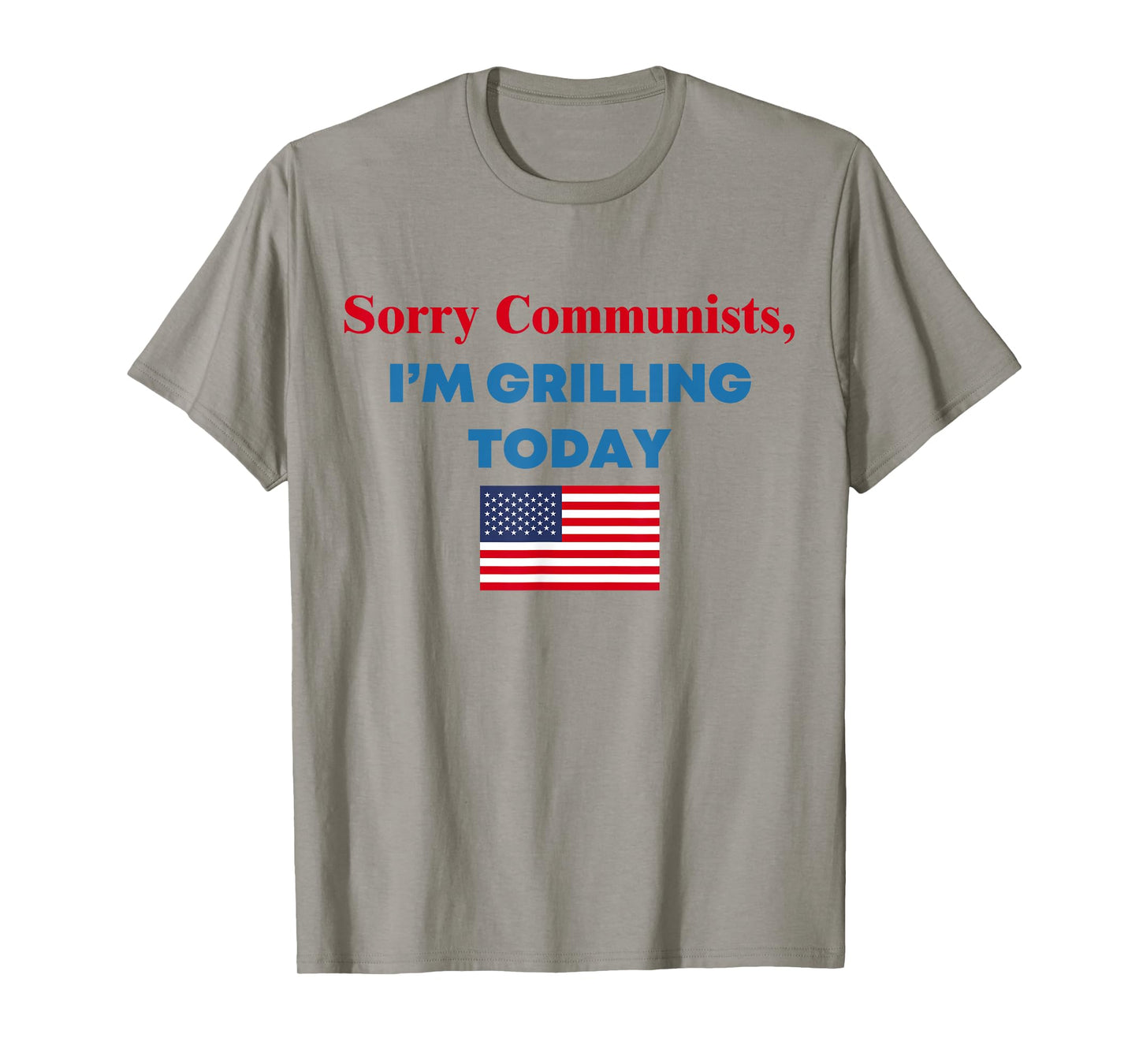 Sorry Communists I'm Grilling Today T-Shirt