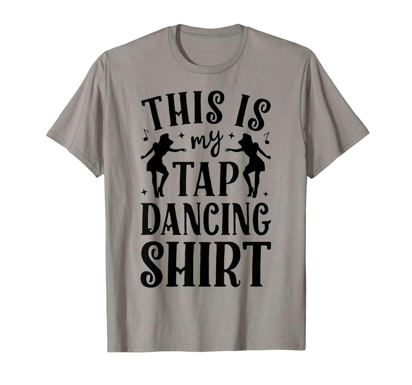 This Is My Tap Dancing Clothing Dancer Women Men Dance Gifts T-Shirt