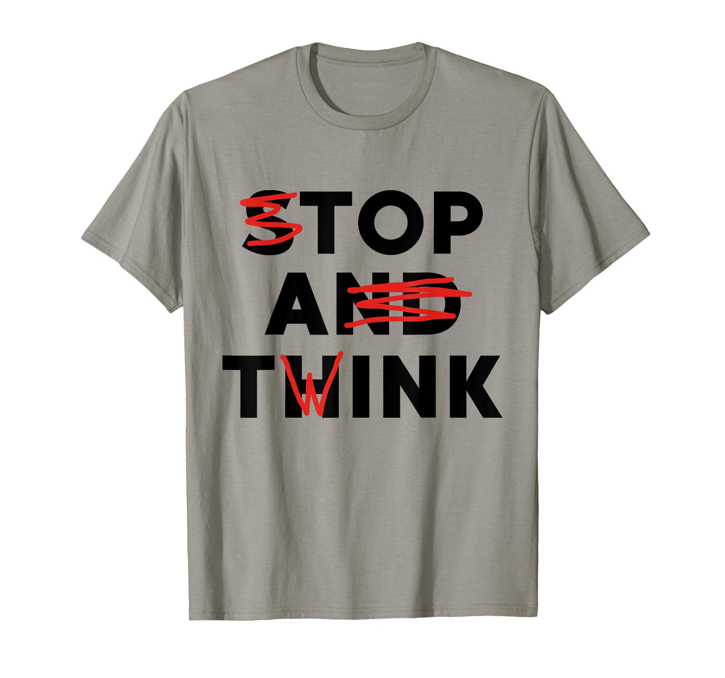 Top A Twink (Stop And Think) Funny T-Shirt