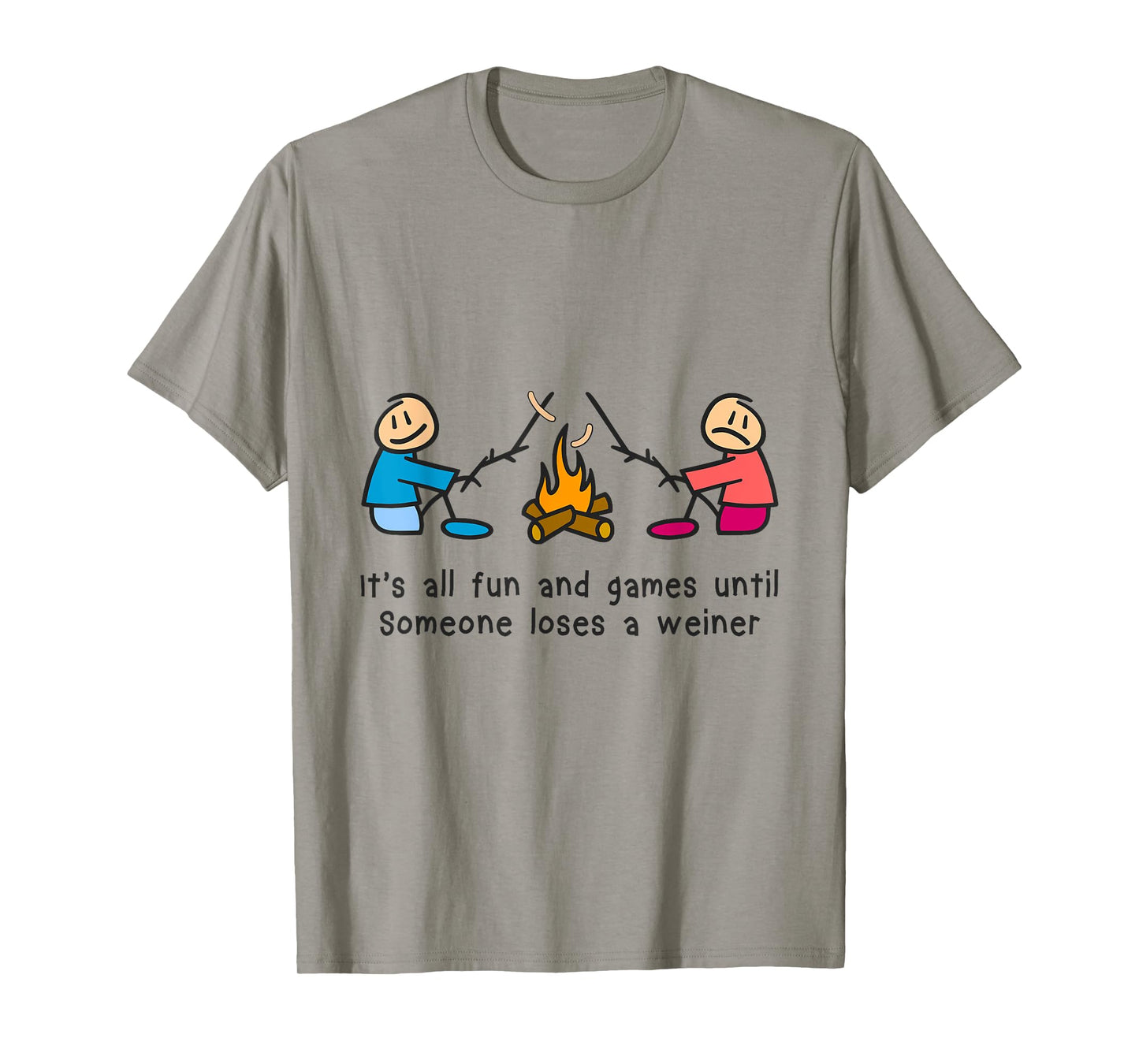 It's All Fun and Games until someone loses a weiner t-shirt T-Shirt