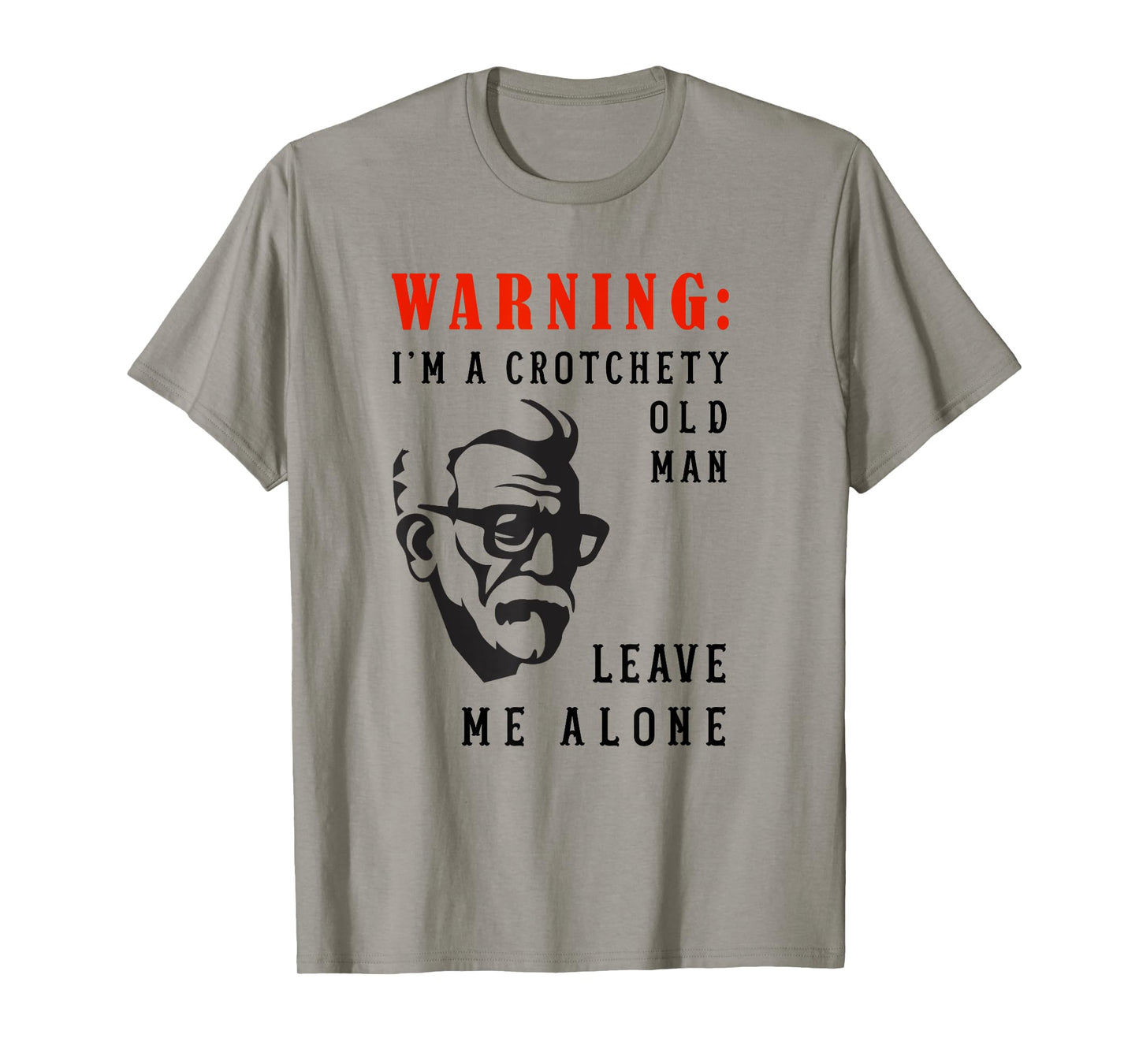 Crotchety Old Man Sarcasm Humor Over The Hill Gag Present T-Shirt