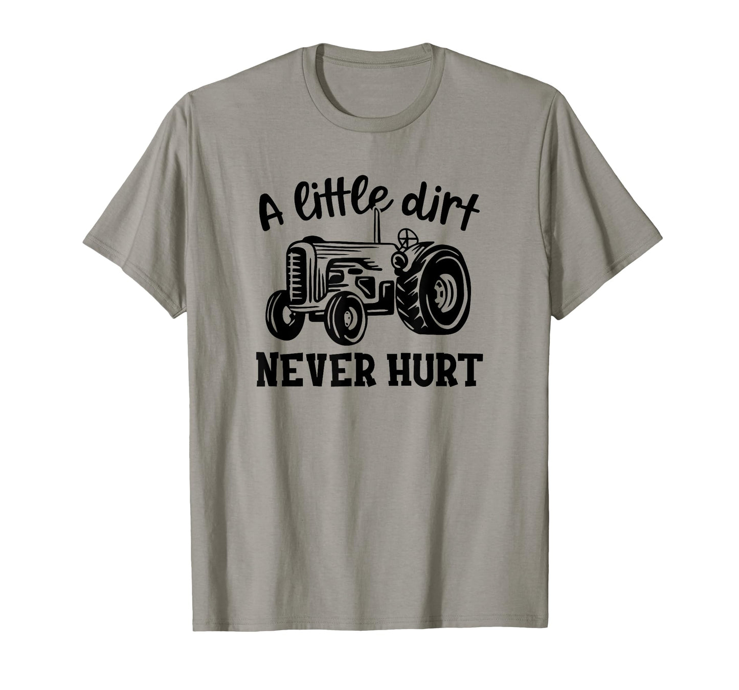 A Little Dirt Never Hurt Tractor Funny Quote T-Shirt