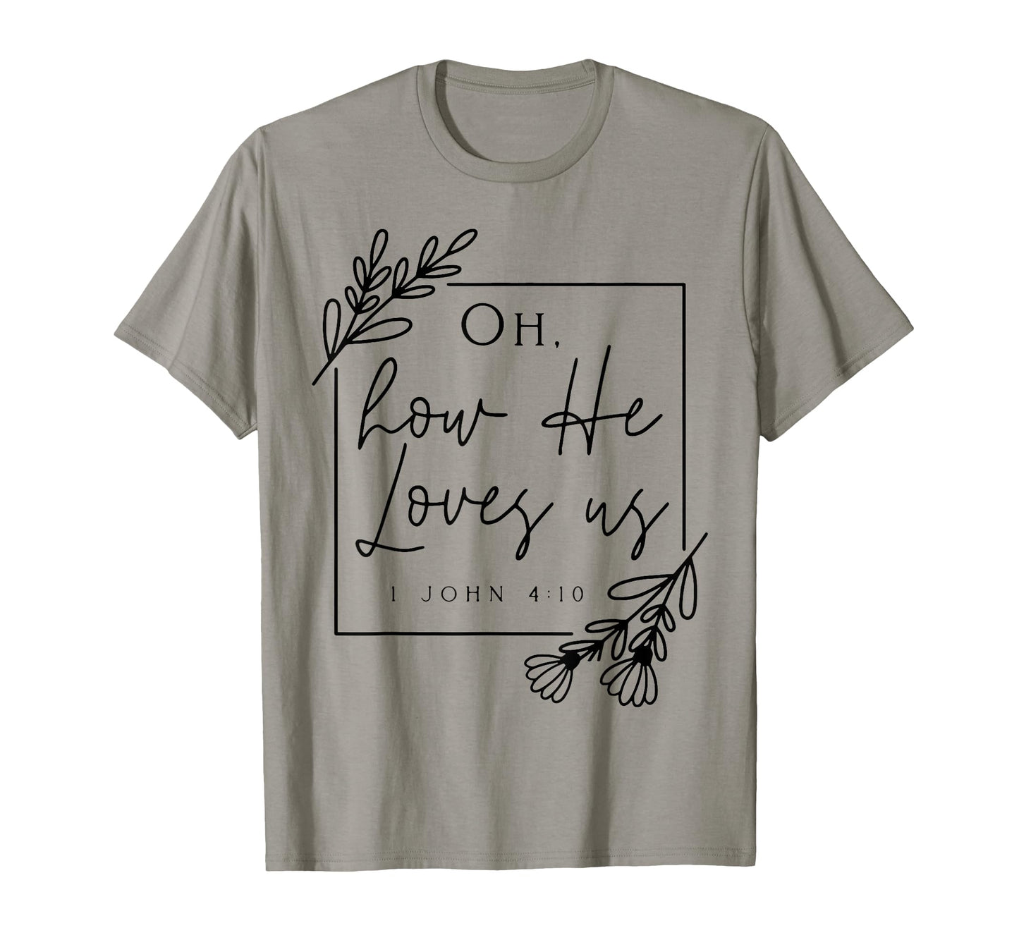 Oh How He Loves Us T-Shirt