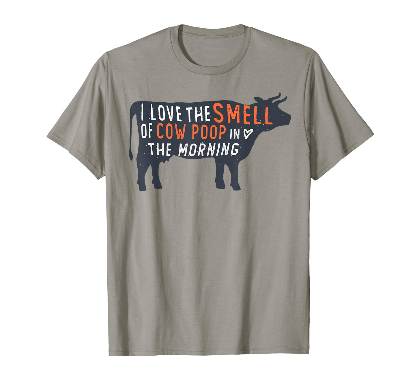 I love the smell of cow poop in the morning Funny Farmer cow T-Shirt