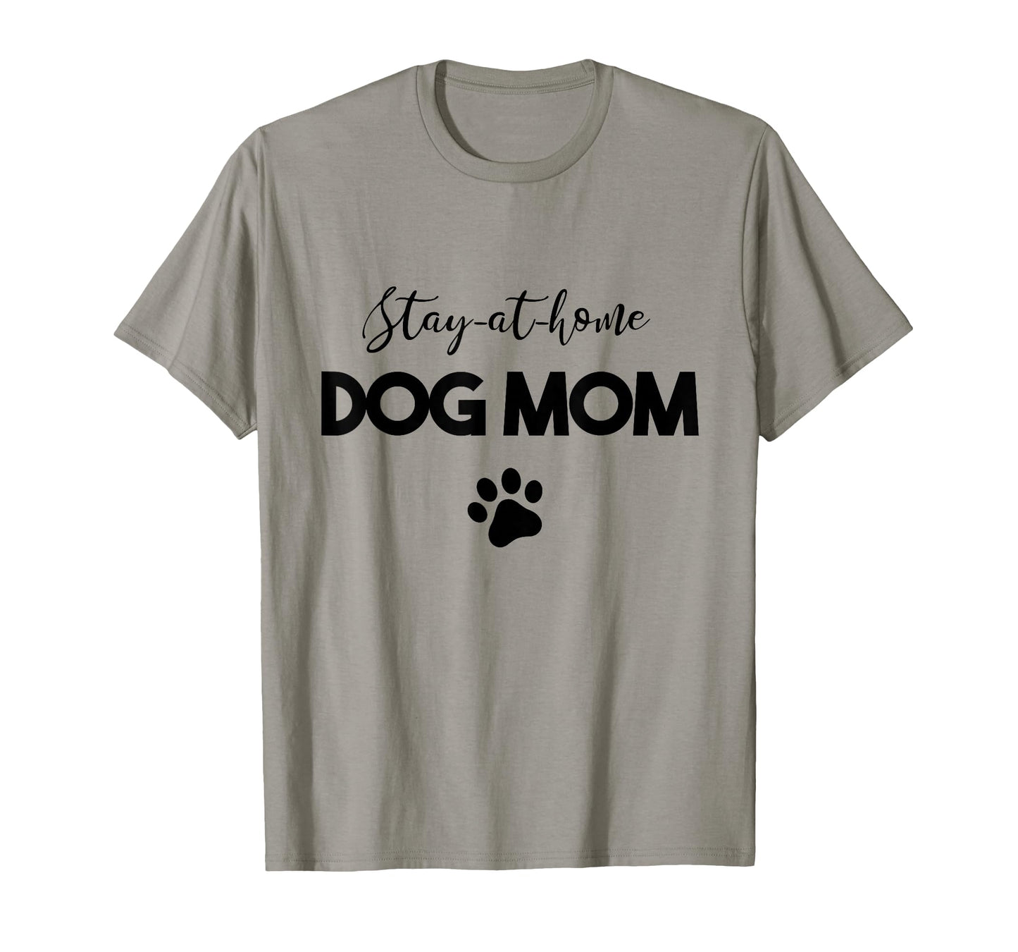 Stay-at-home Dog Mom T-Shirt