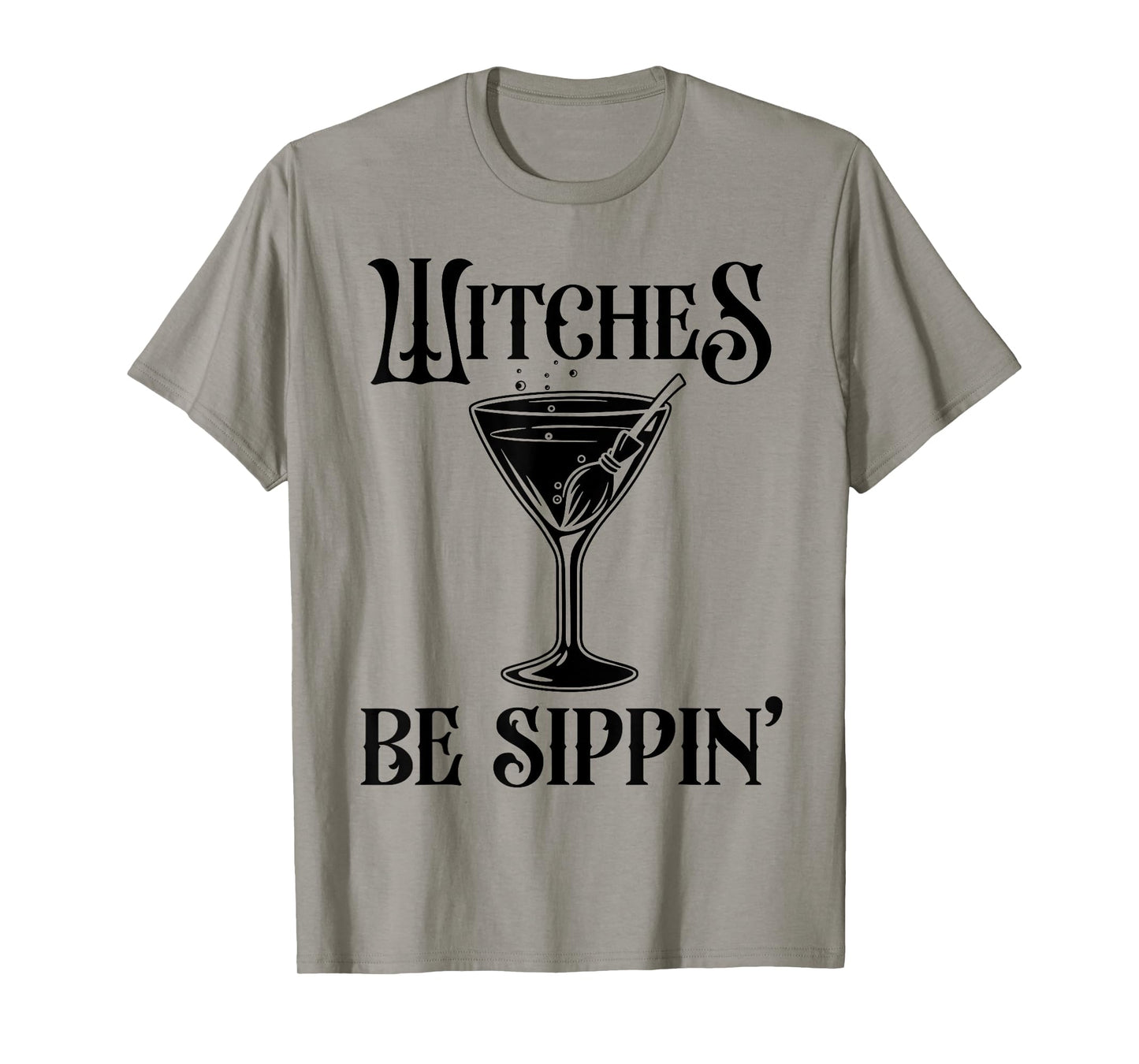 Funny Womens Witches Be Sippin T Shirt Halloween Party Drink T-Shirt