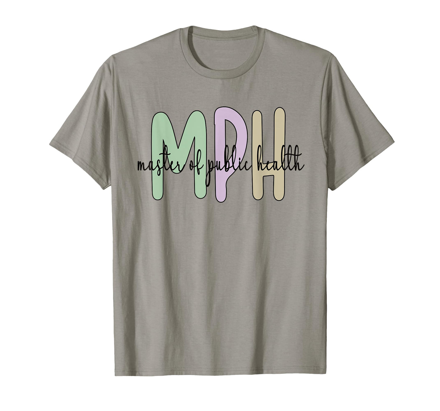 MPH Appreciation Public Health Graduation Master's Degree T-Shirt