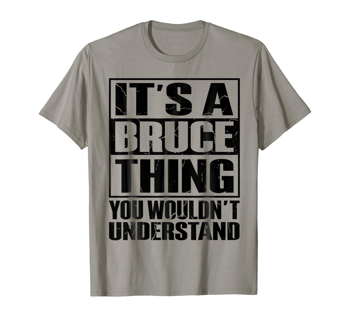 It's A Bruce Thing You Wouldn't Understand Bruce T-Shirt