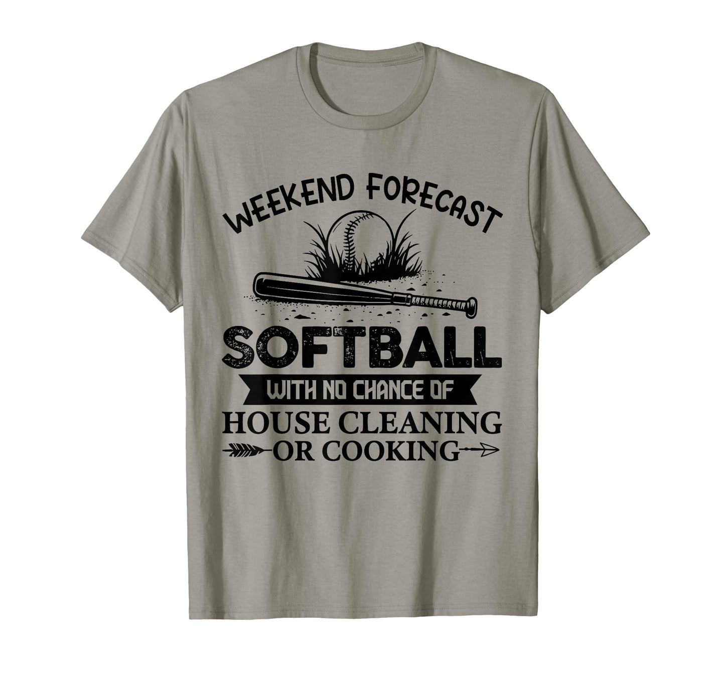 Weekend Forecast Softball With No Chance Of House Cleaning T-Shirt