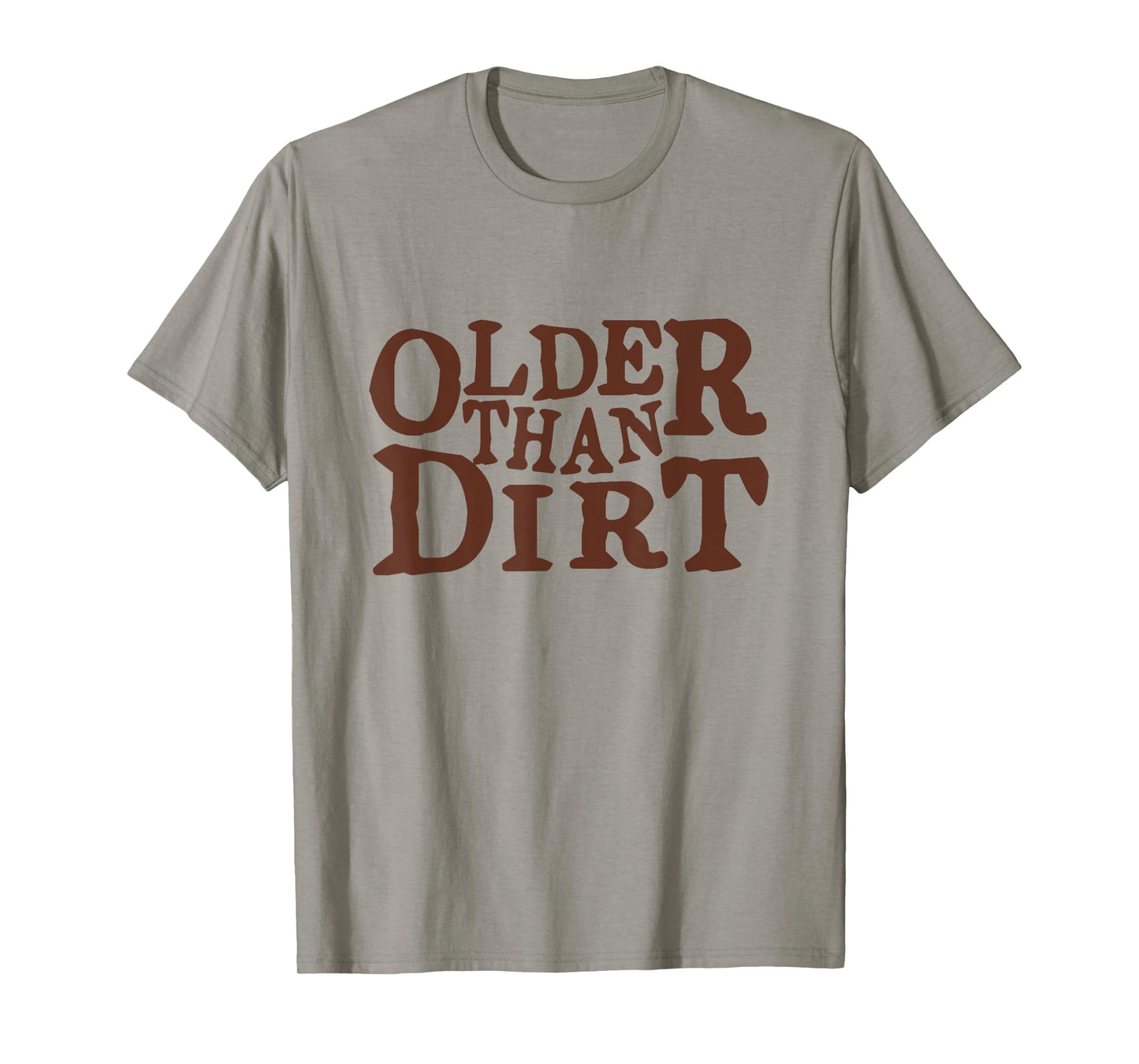Older Than Dirt over the hill birthday T-Shirt