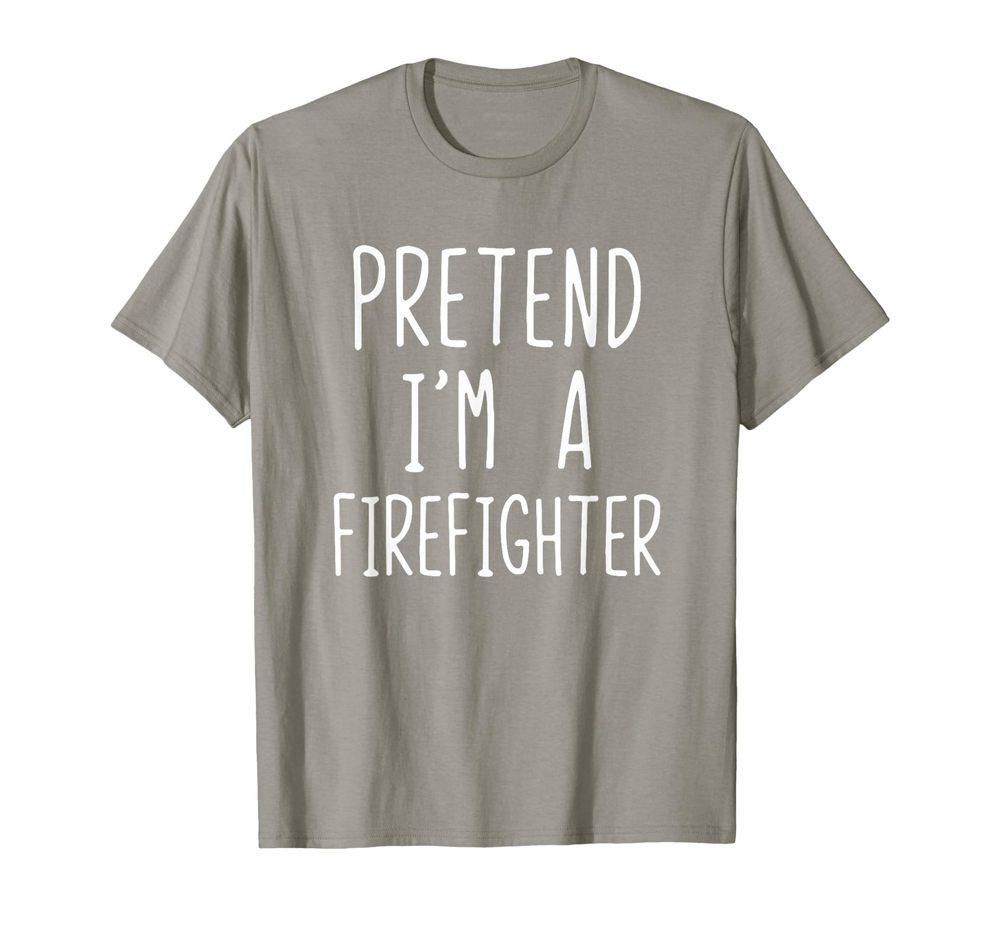 Pretend I'm Firefighter Costume Halloween Lazy Fire-Fighter T-Shirt