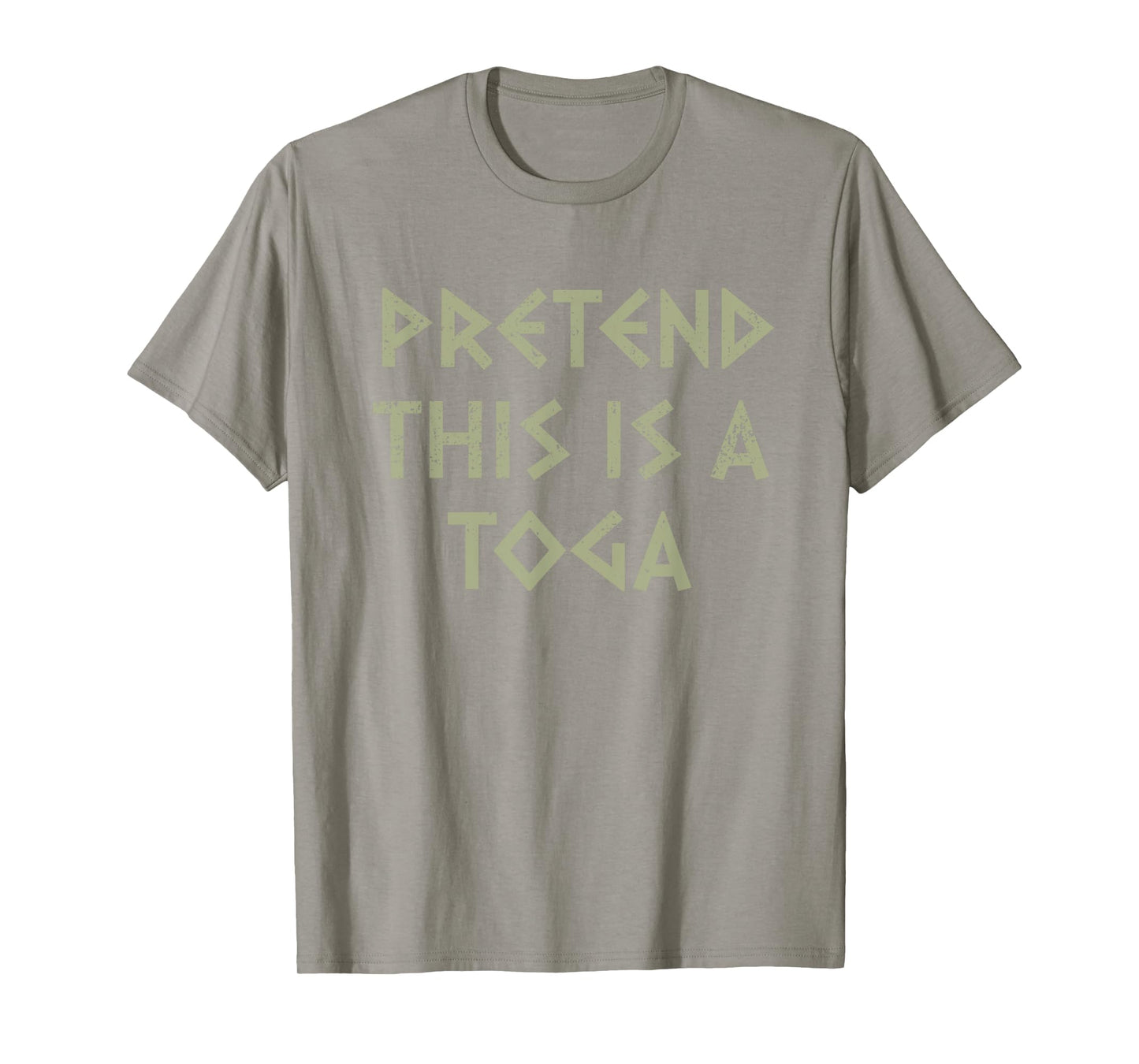 Pretend This Is A Toga Party Funny Greek Party Costume T-Shirt