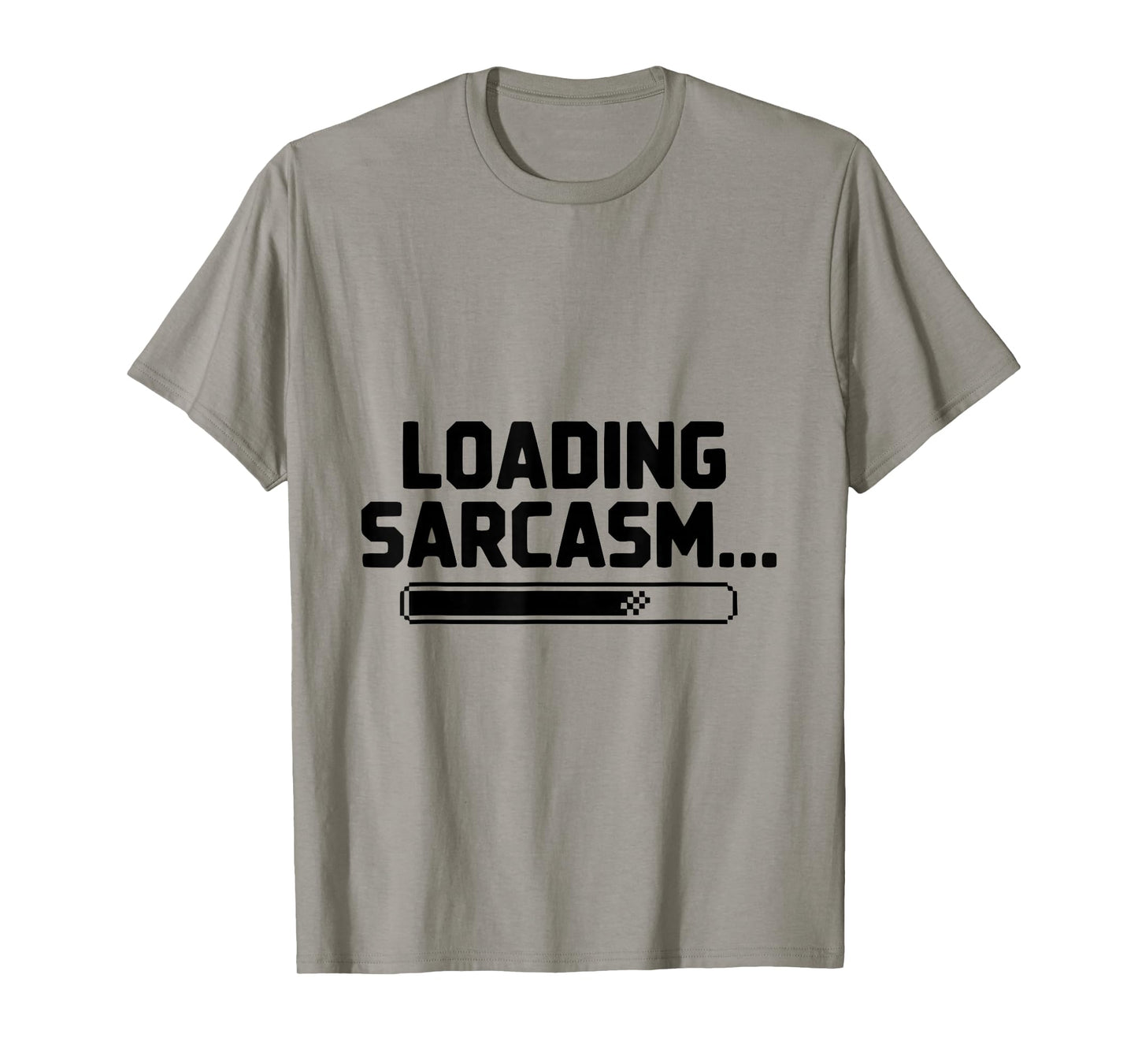 Loading Sarcasm Please Wait Funny Quote T-Shirt