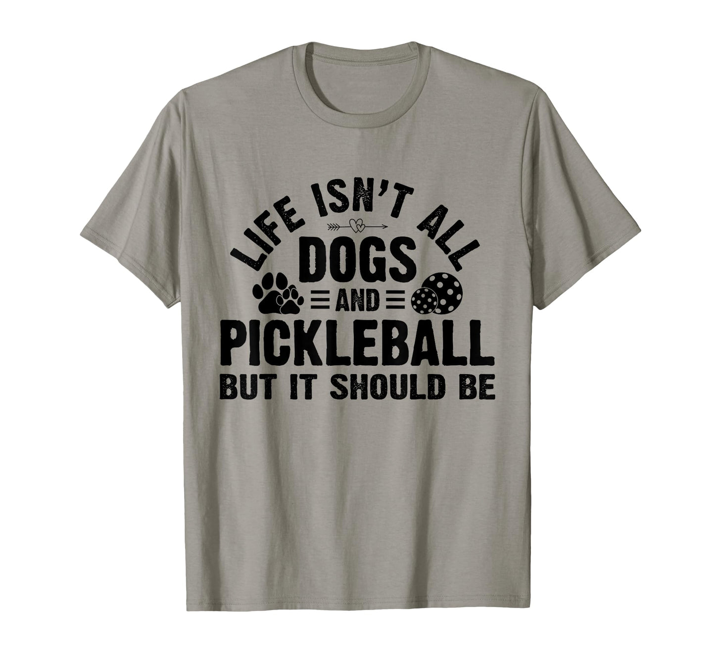 Life Isnt All Dogs And Pickleball Pickle Ball Women Men Kids T-Shirt