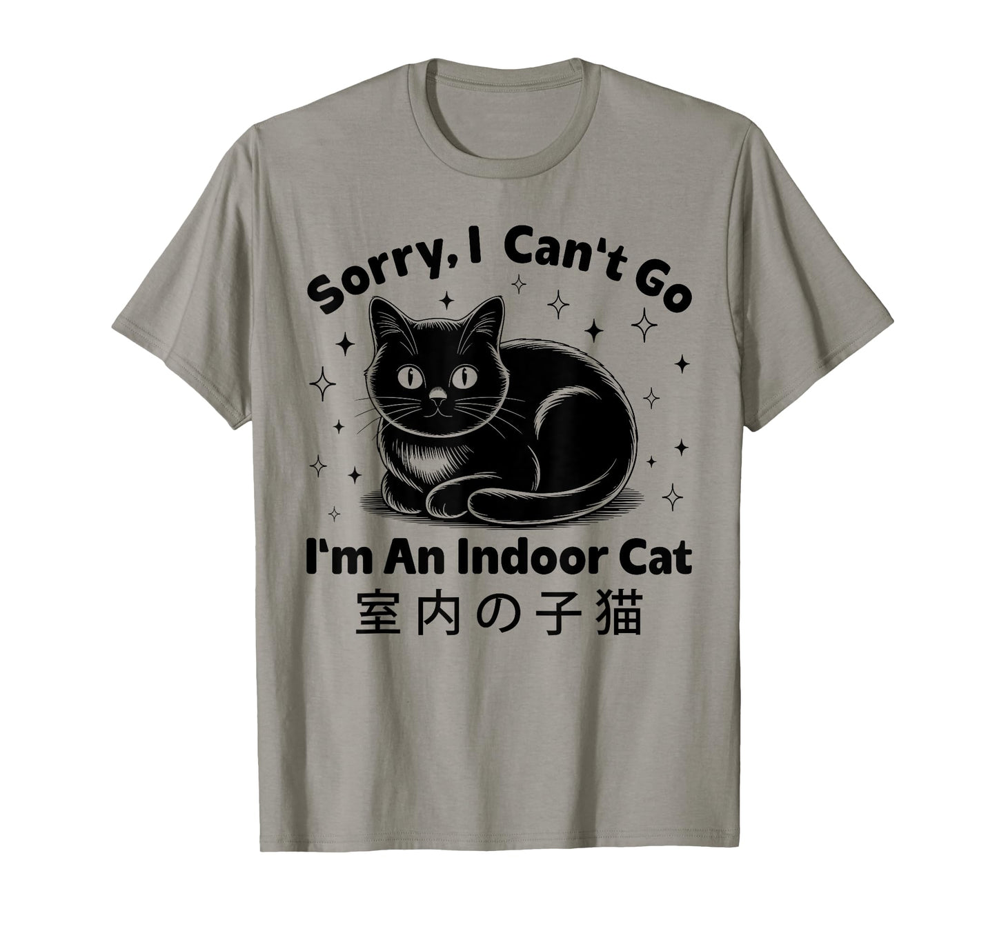 Sorry I Can't Go I'm an Indoor Cat Funny Indoor Kitten Cute T-Shirt