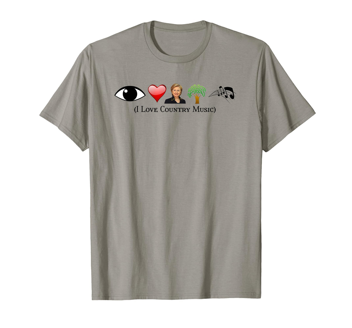 I Love Country Music Tshirt Political Gag Funny Hillary Con T-Shirt