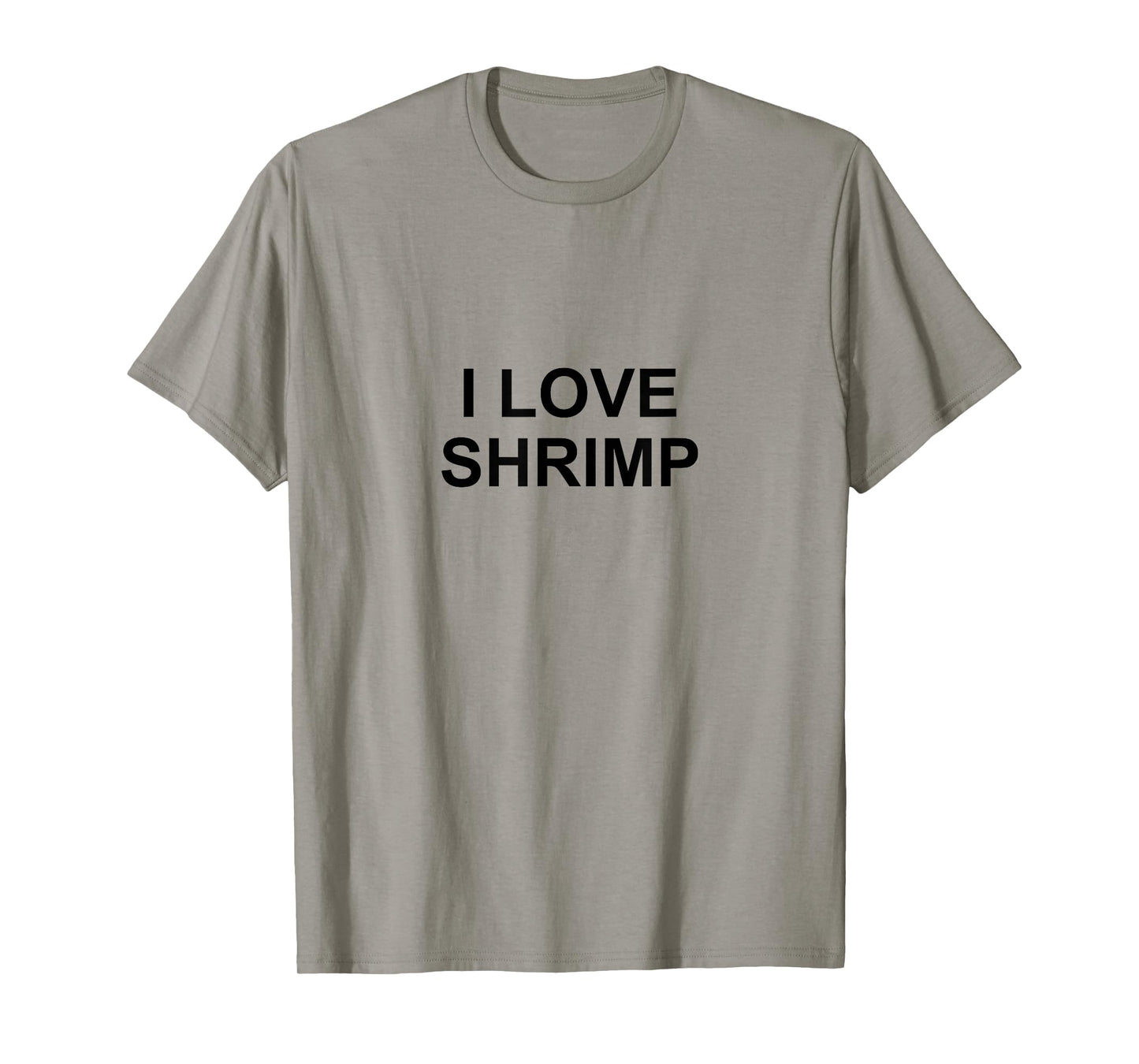 I LOVE SHRIMP T-Shirt T-Shirt