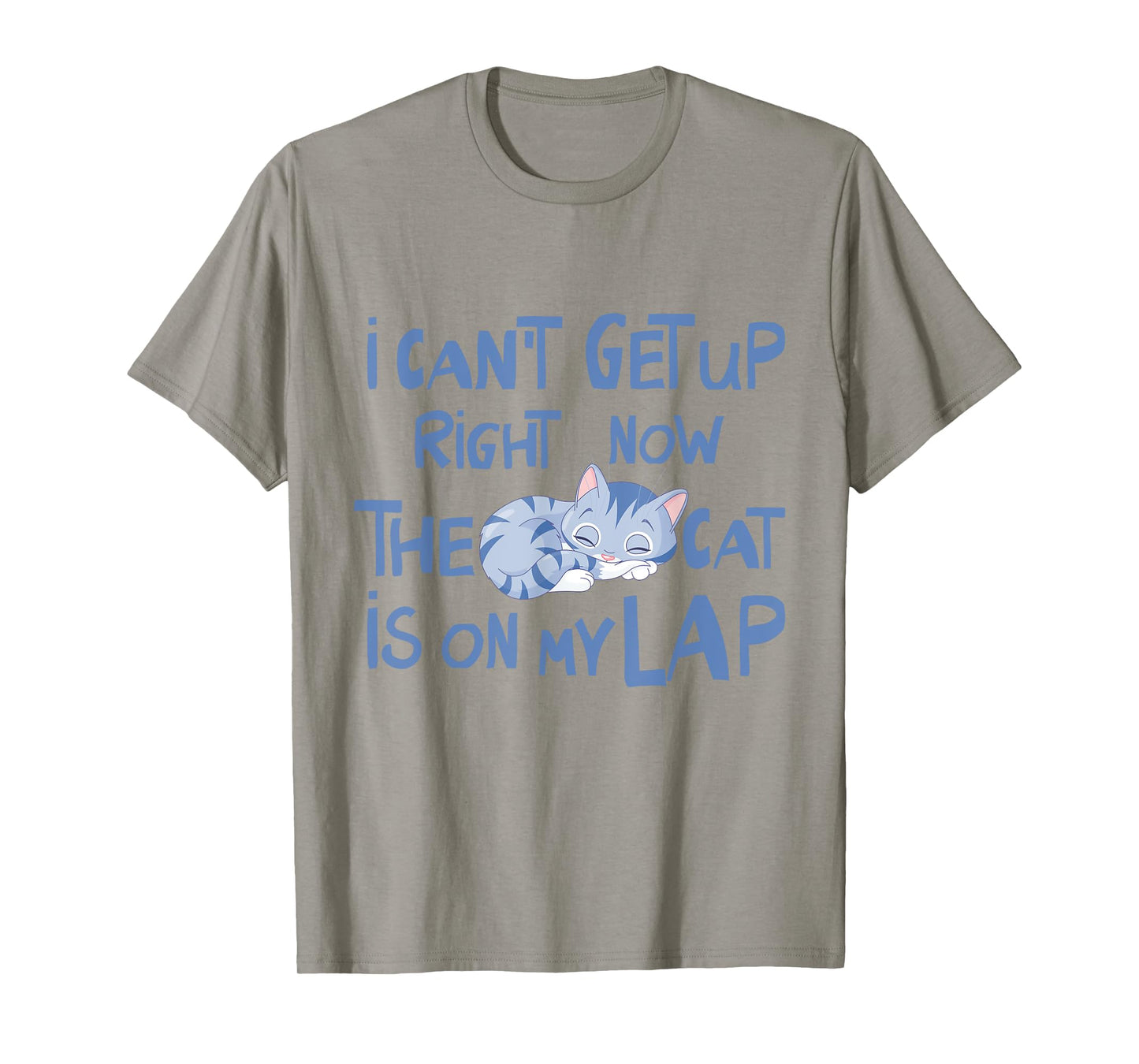 I Can't Get Up Right Now The Cat Is On My Lap Men Women T-Shirt