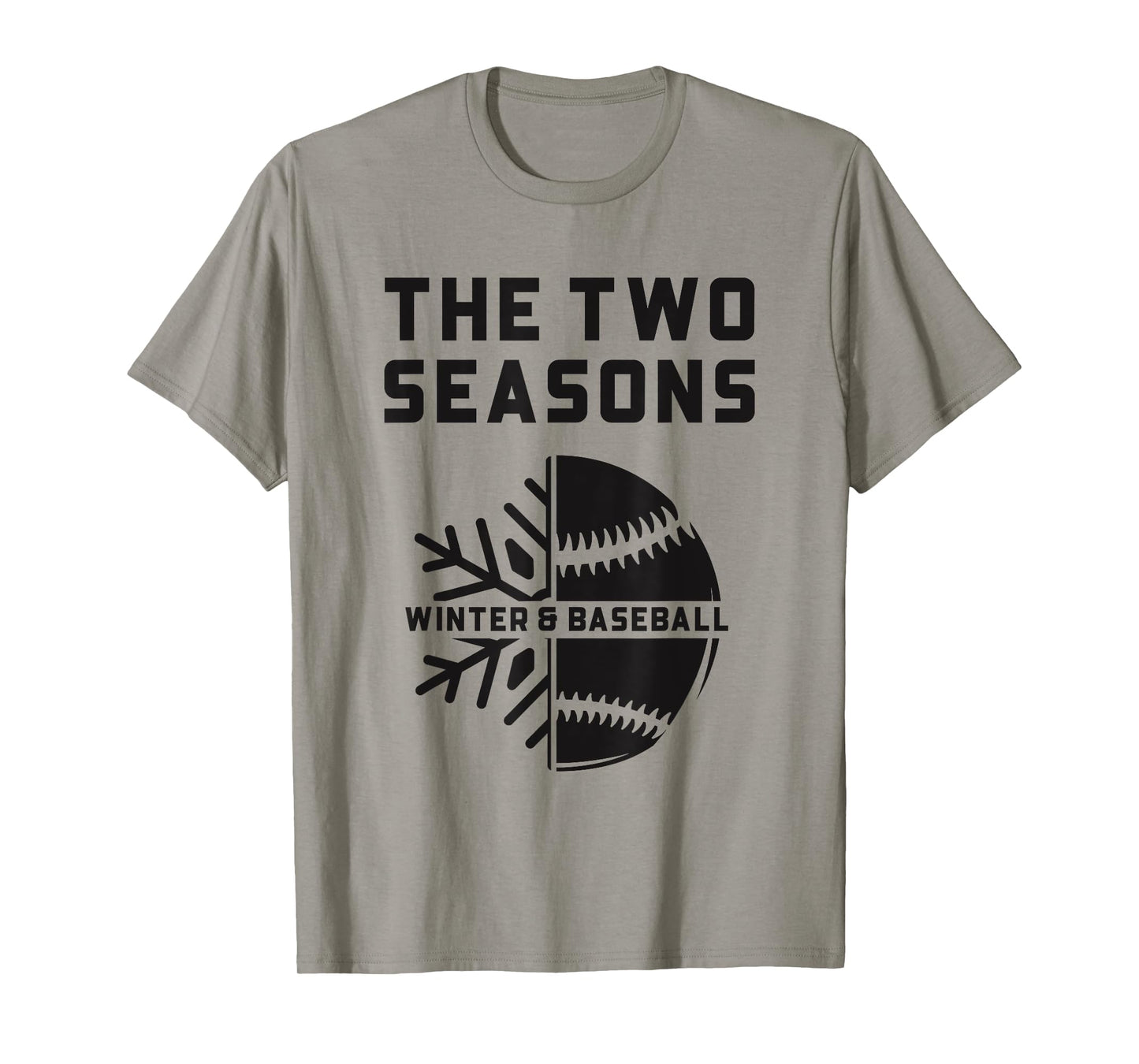 Fun Baseball Fans - 2 Seasons Winter & Baseball T-Shirt