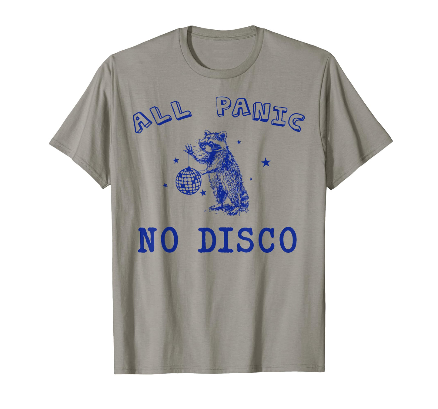 All Panic No Disco Funny Raccoon Possum Gifts For Men Women T-Shirt