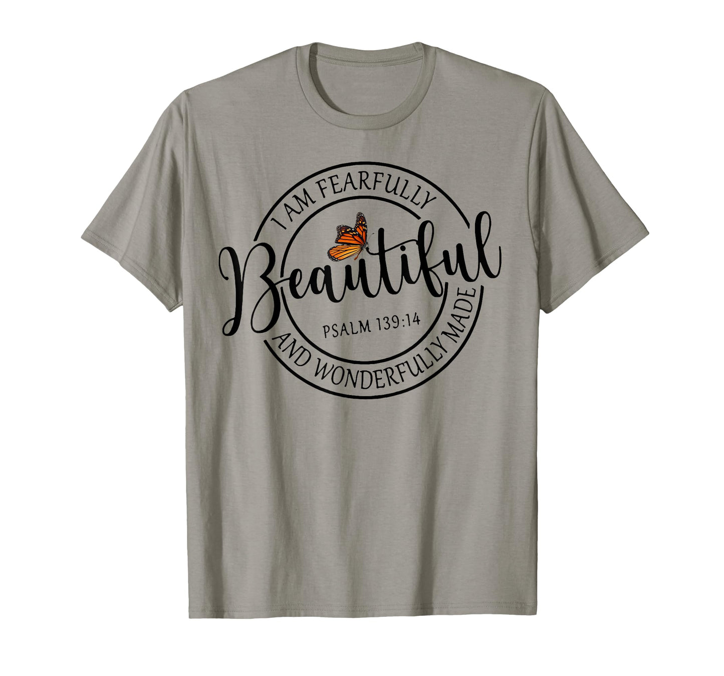 I Am Fearfully Beautiful And Wonderfully Made T-Shirt