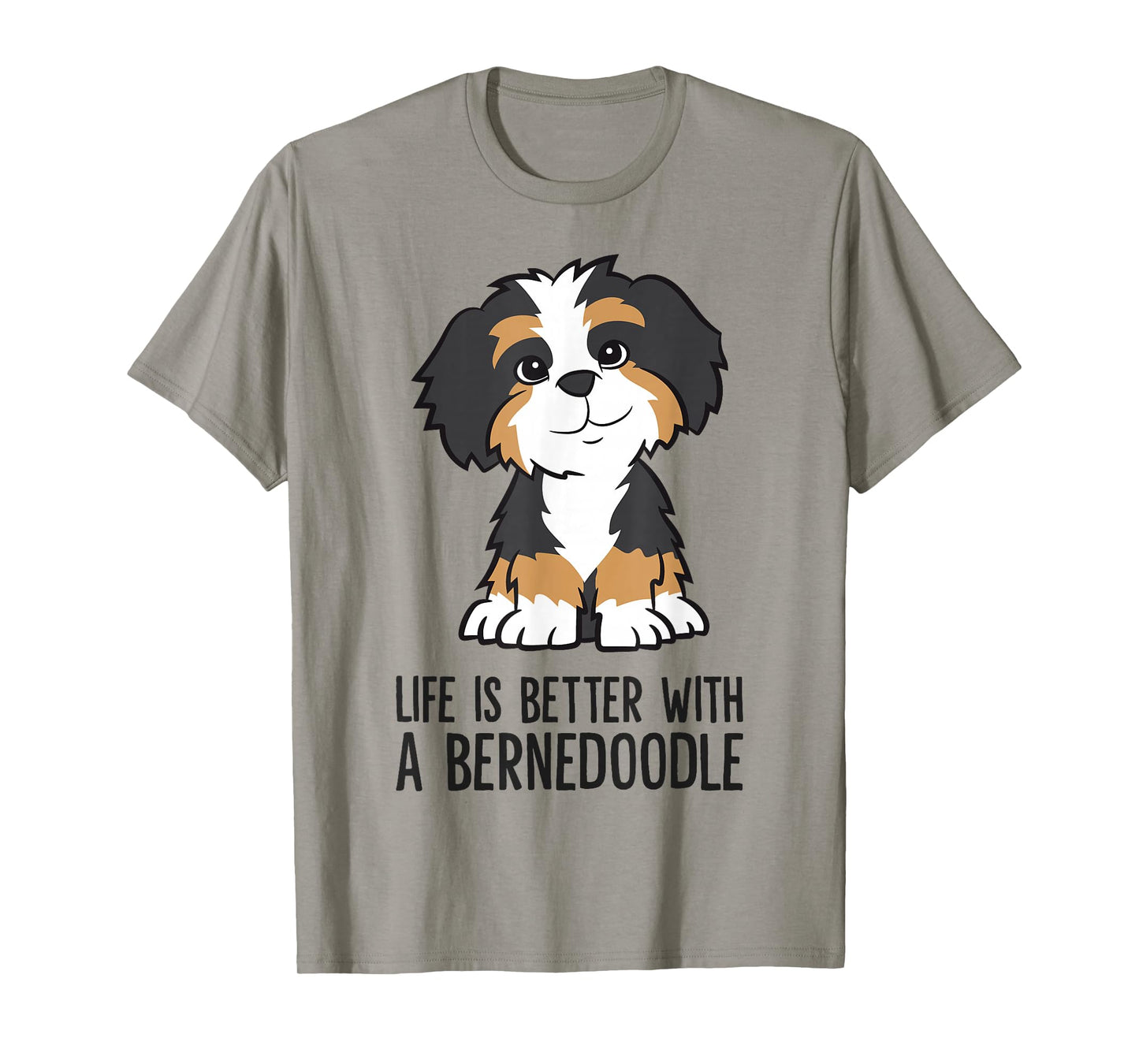 Life Is Better With A Bernedoodle T-Shirt