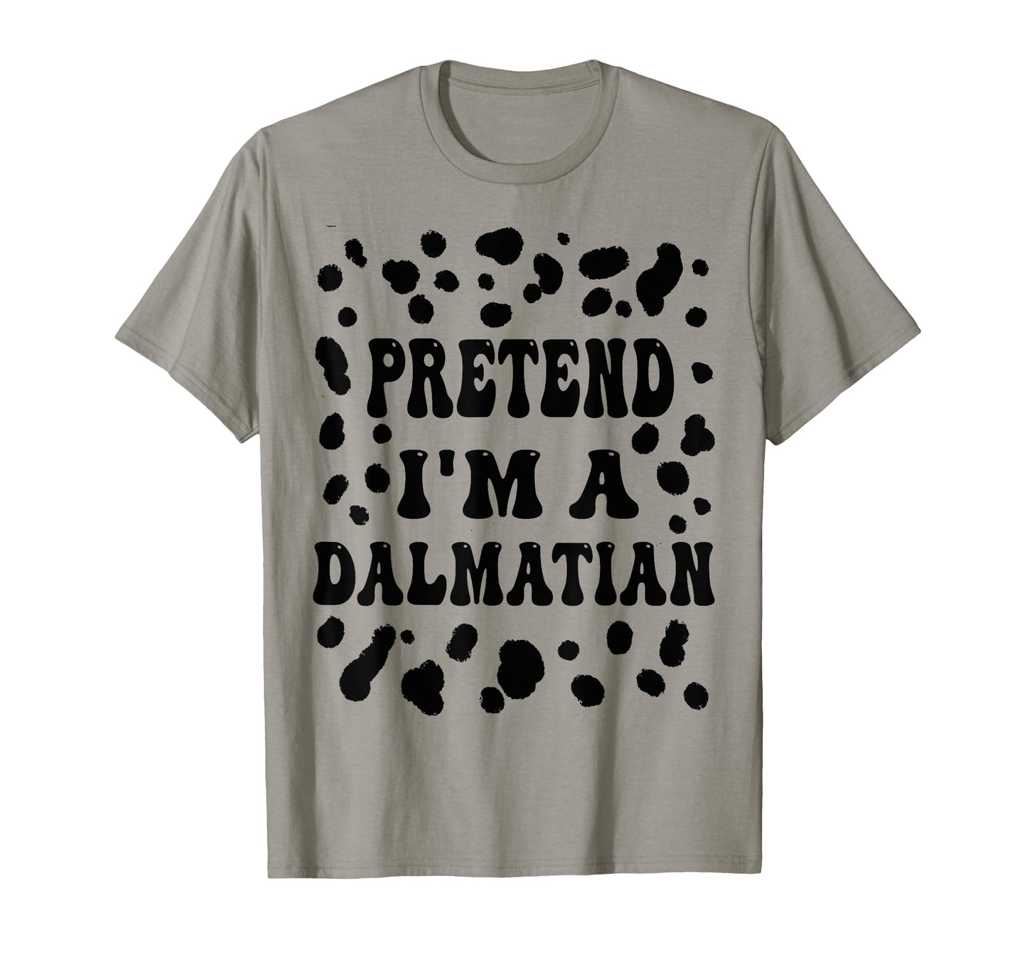 Pretend I'm a Dalmatian, Funny Dog lazy Halloween Costume T-Shirt