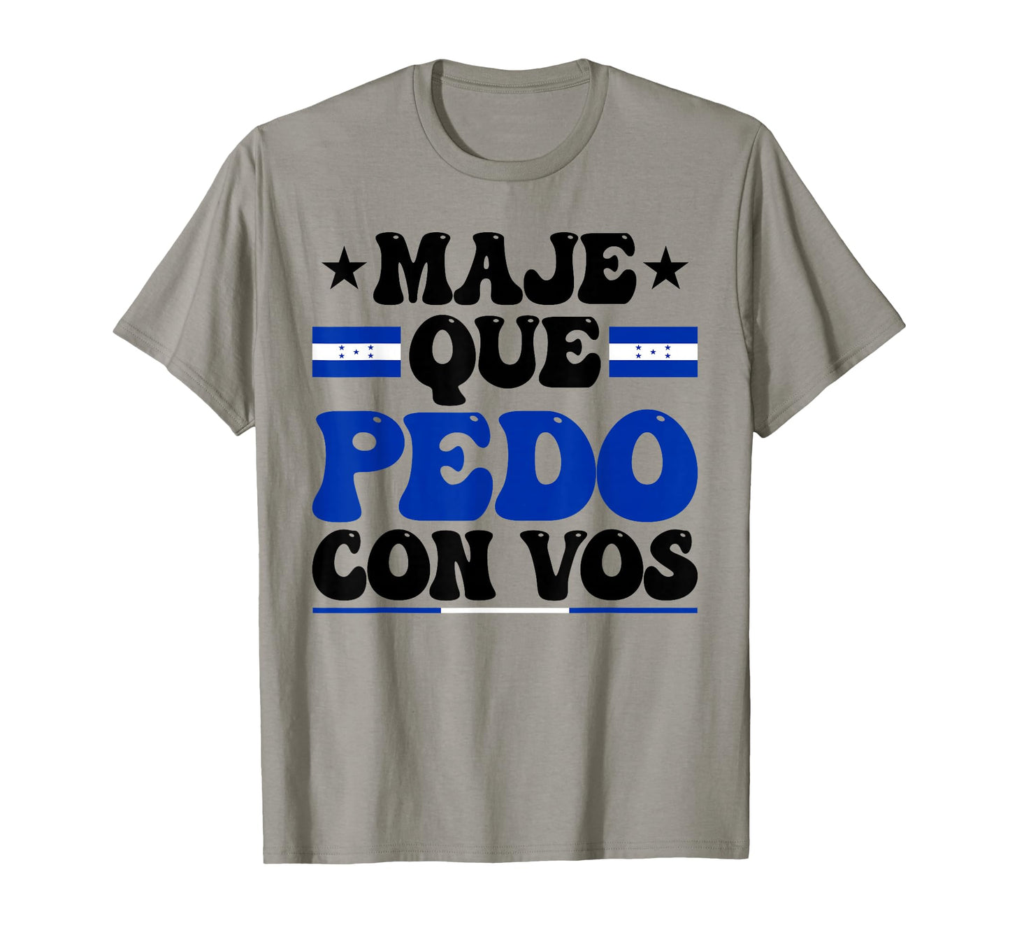 Honduras Flag Catracho Pride Maje Que Pedo Con Vos T-Shirt