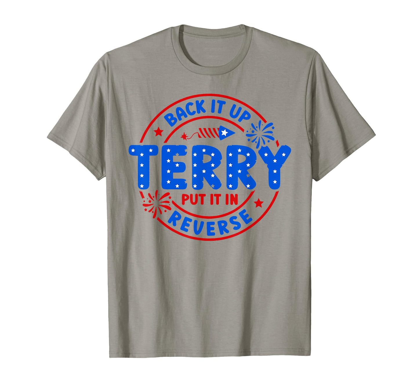 Back It Up Terry Put It In Reverse T-Shirt