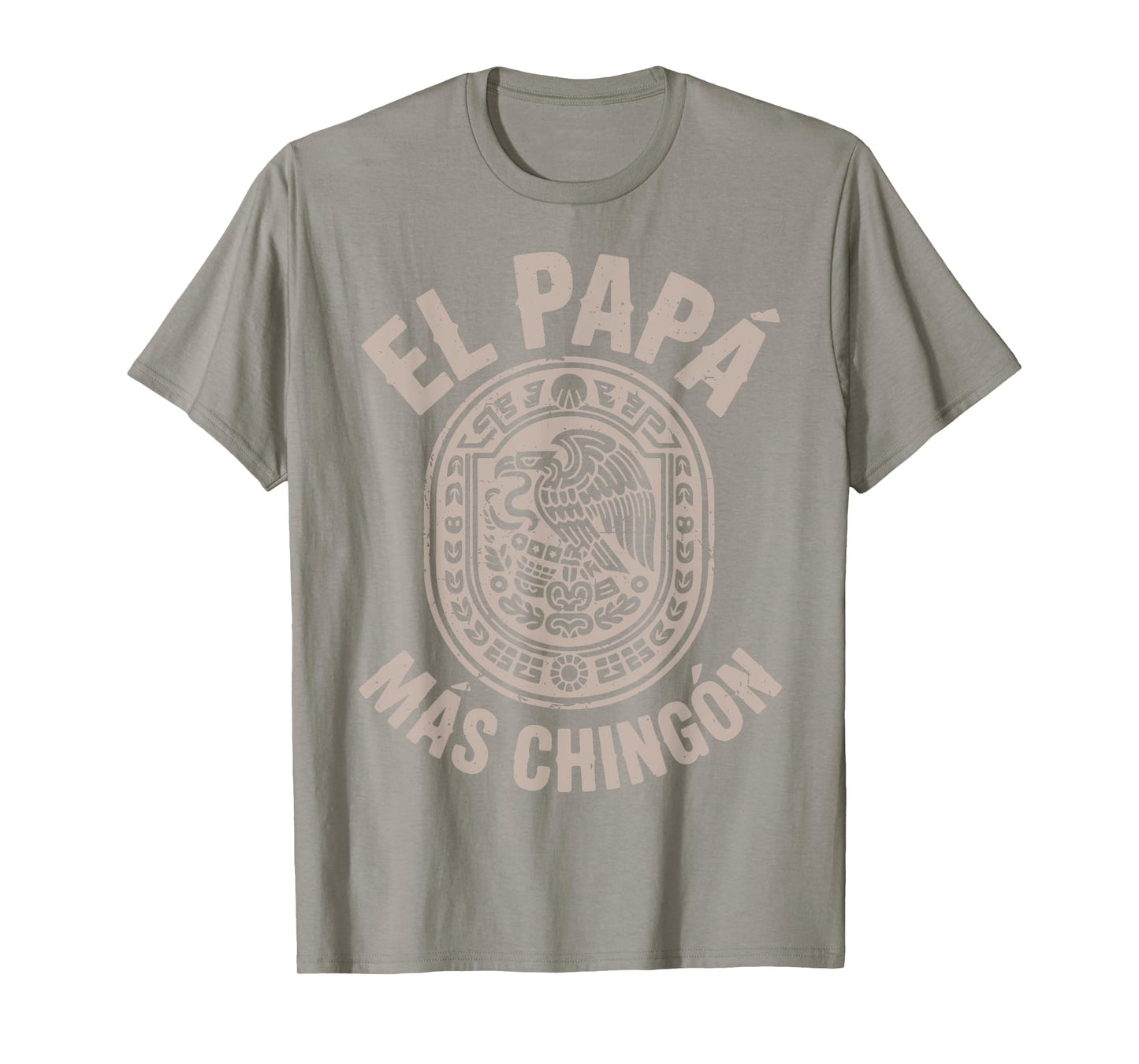 El Papa Mas Chingon Funny Mexican Dad Joke Spanish Dad Gift T-Shirt