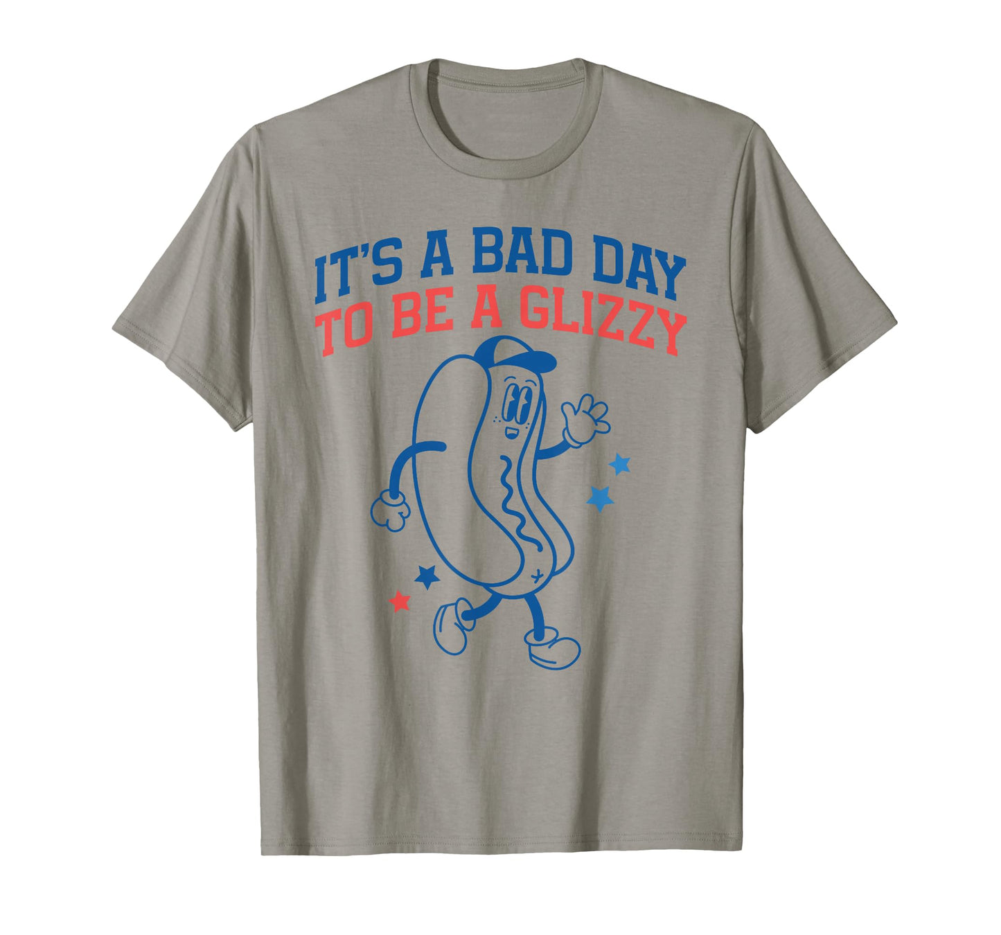 It’s A Bad Day to Be A Glizzy Funny Fourth of July Hot Dog T-Shirt