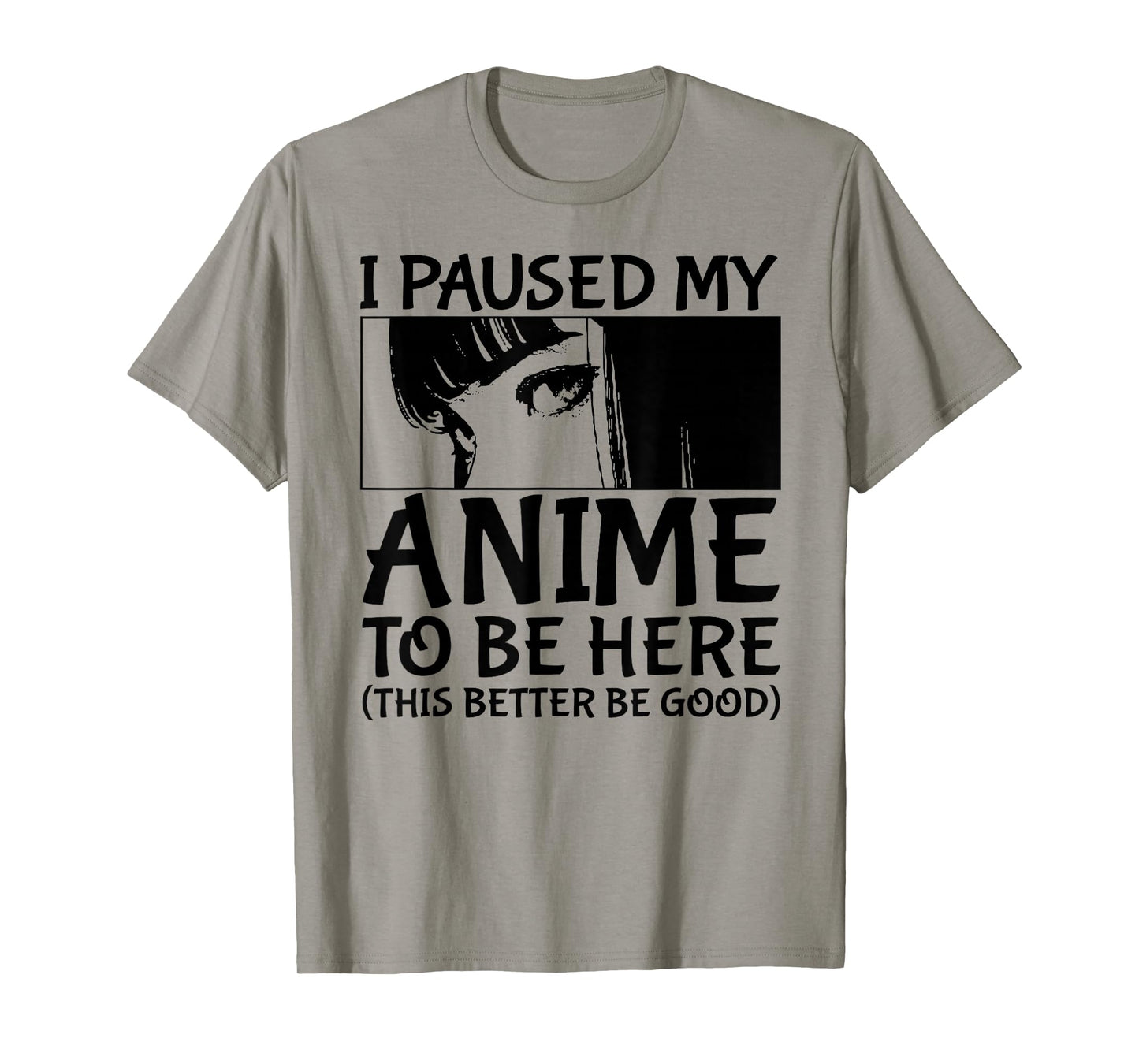 I Paused My Anime To Be Here Japan Kawaii Manga Anime Merch T-Shirt