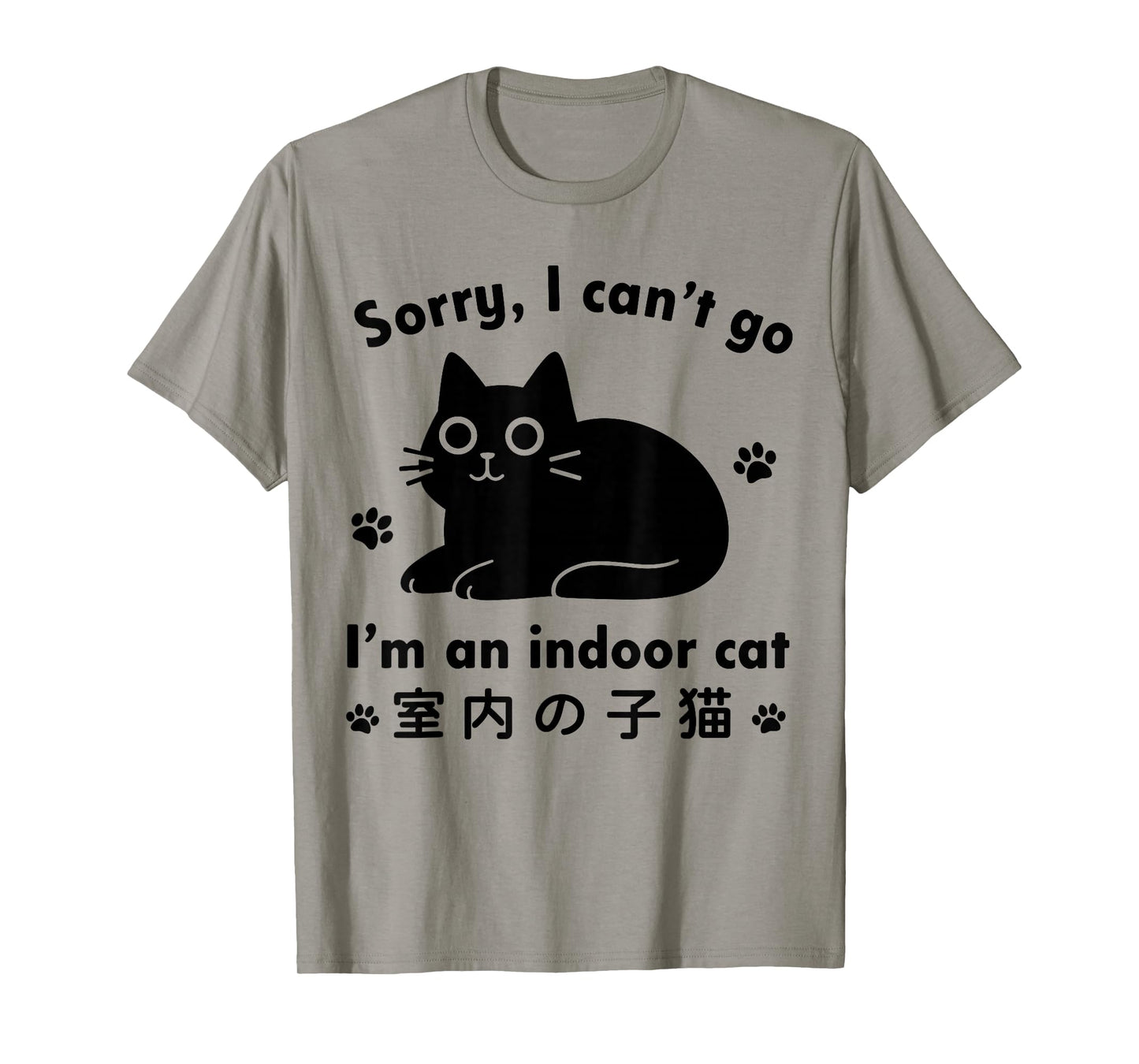 Funny Cat Indoor Kitten, Sorry I Can’t Go I’m an Indoor Cat T-Shirt