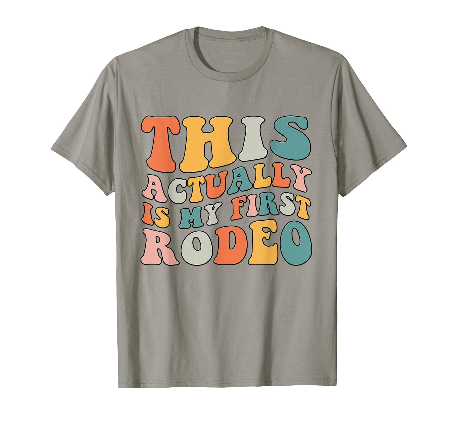 Groovy This Actually Is My First Rodeo Funny Cowboy Cowgirl T-Shirt