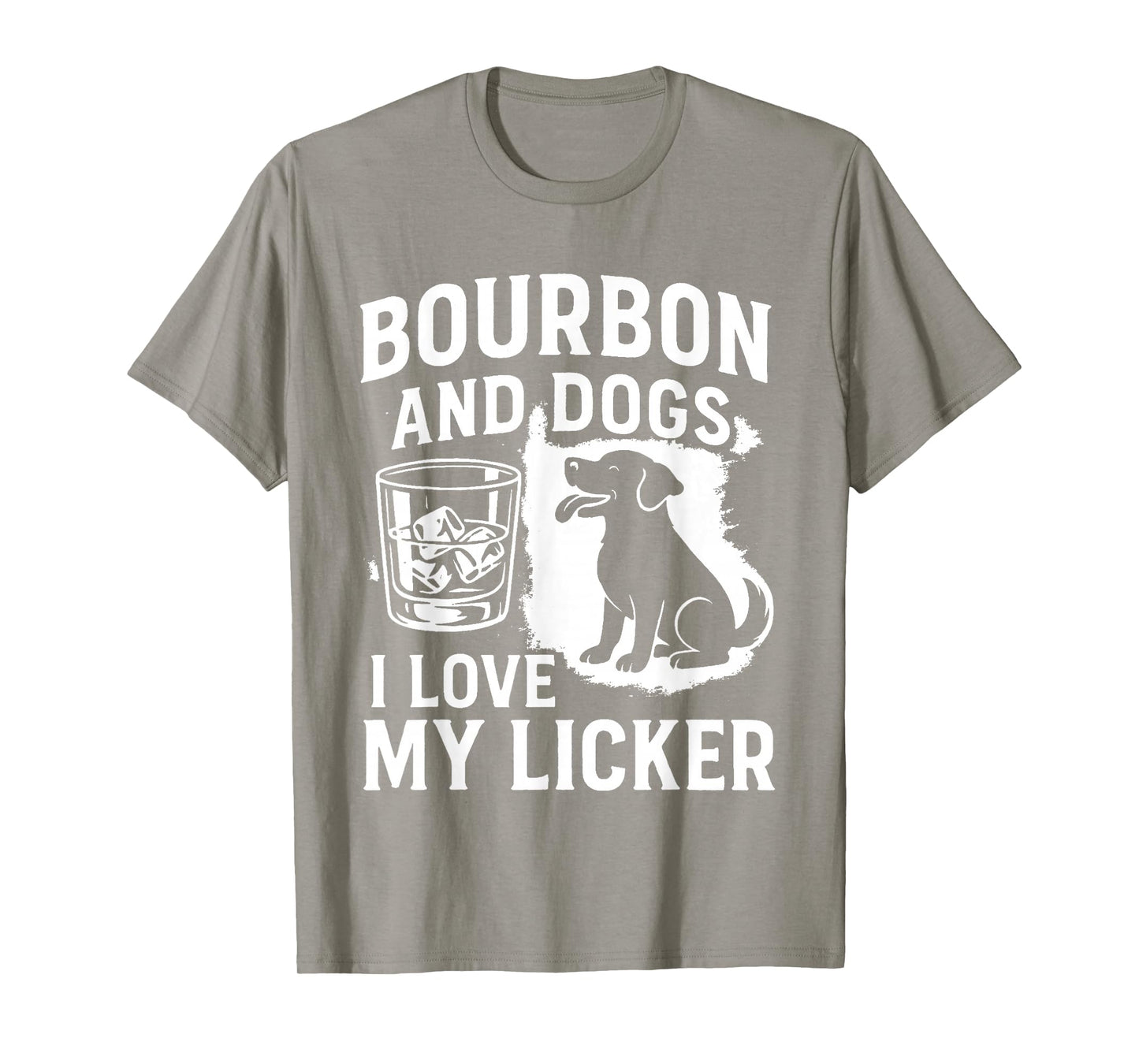Bourbon and Dogs Funny Drinking Humor I Love My Licker Pet T-Shirt